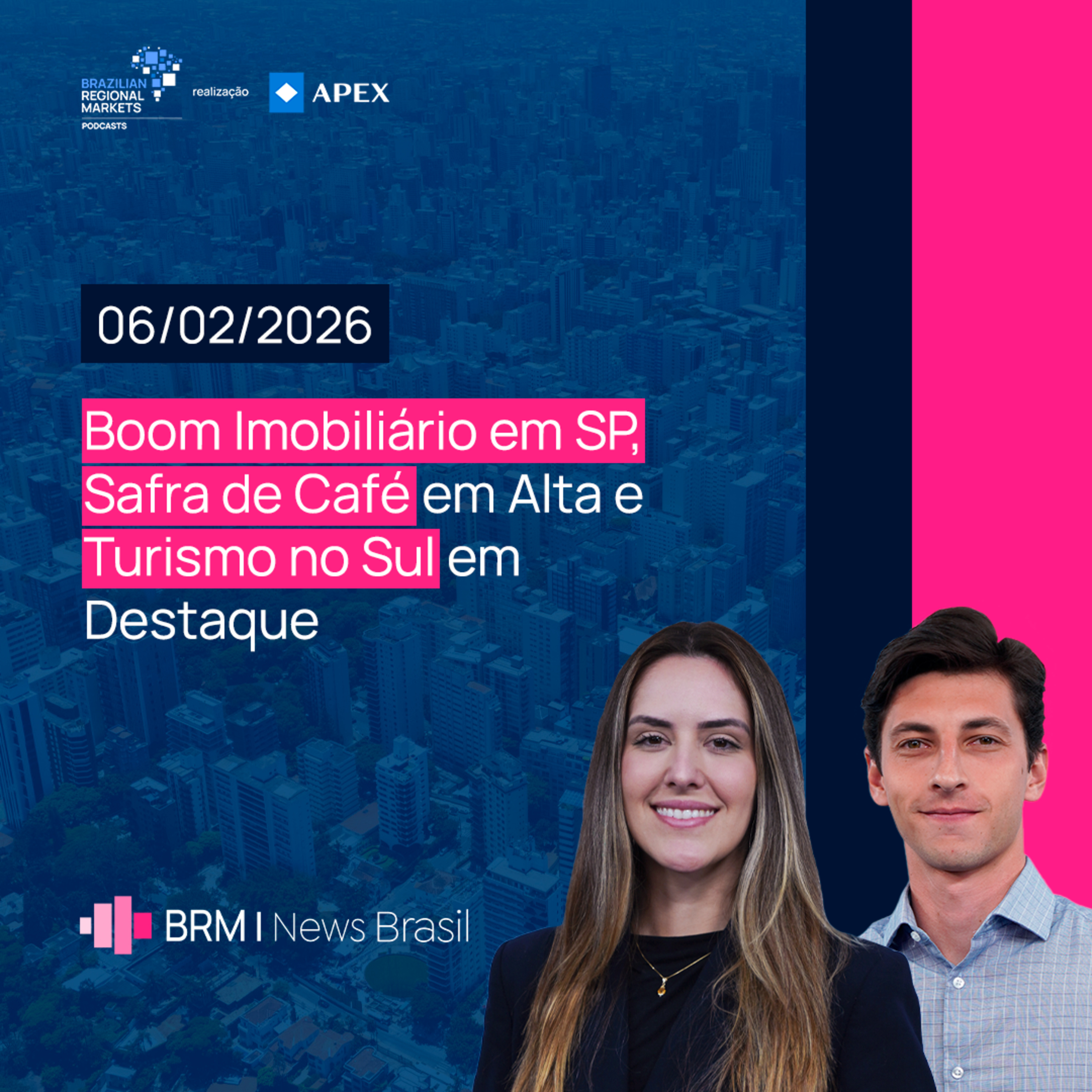 Boom Imobiliário em SP, Safra de Café em Alta e Turismo no Sul em Destaque | BRM News - 06/02/2026 episode artwork