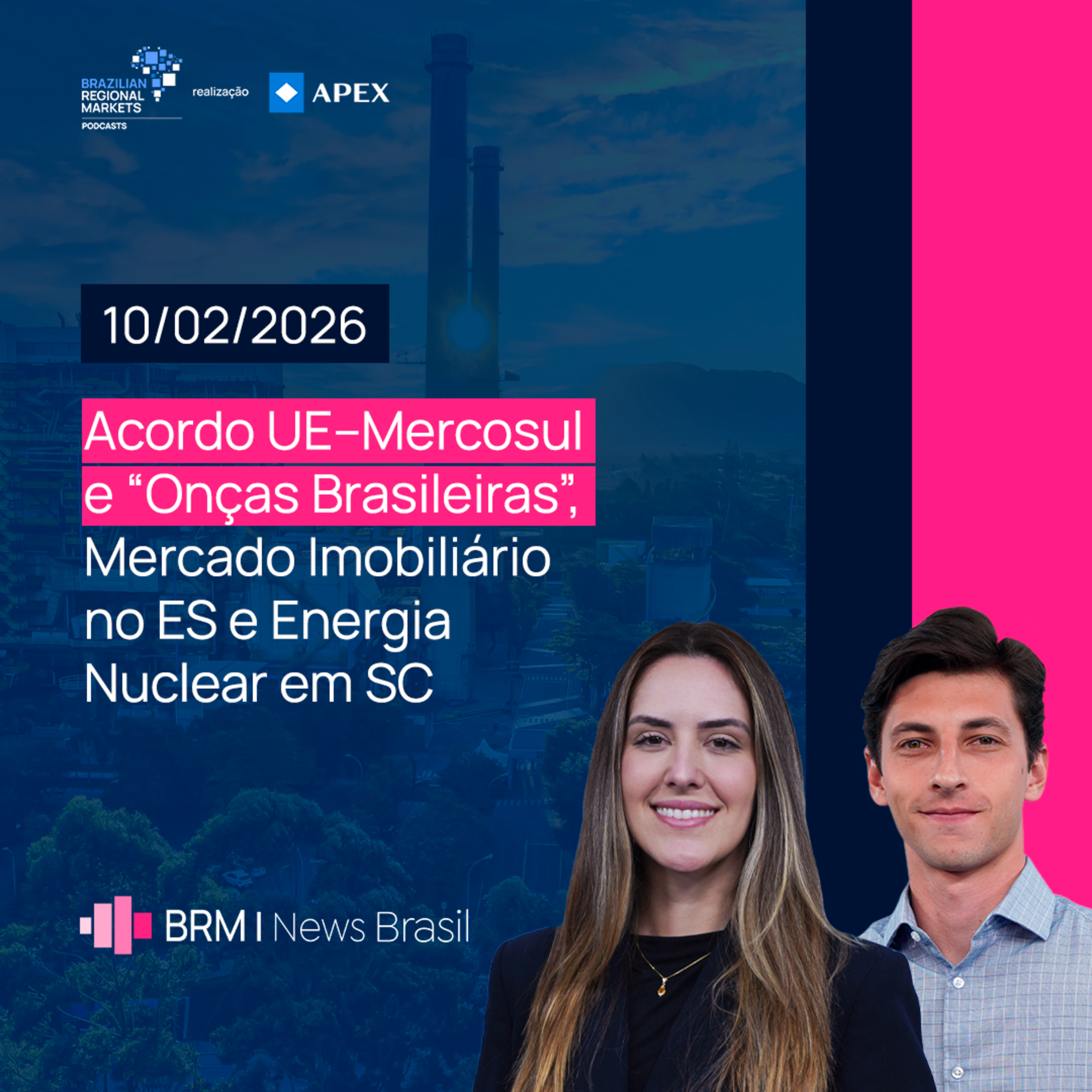 Acordo UE–Mercosul, Mercado Imobiliário no ES e Energia Nuclear em SC | BRM News - 10/02/2026 episode artwork