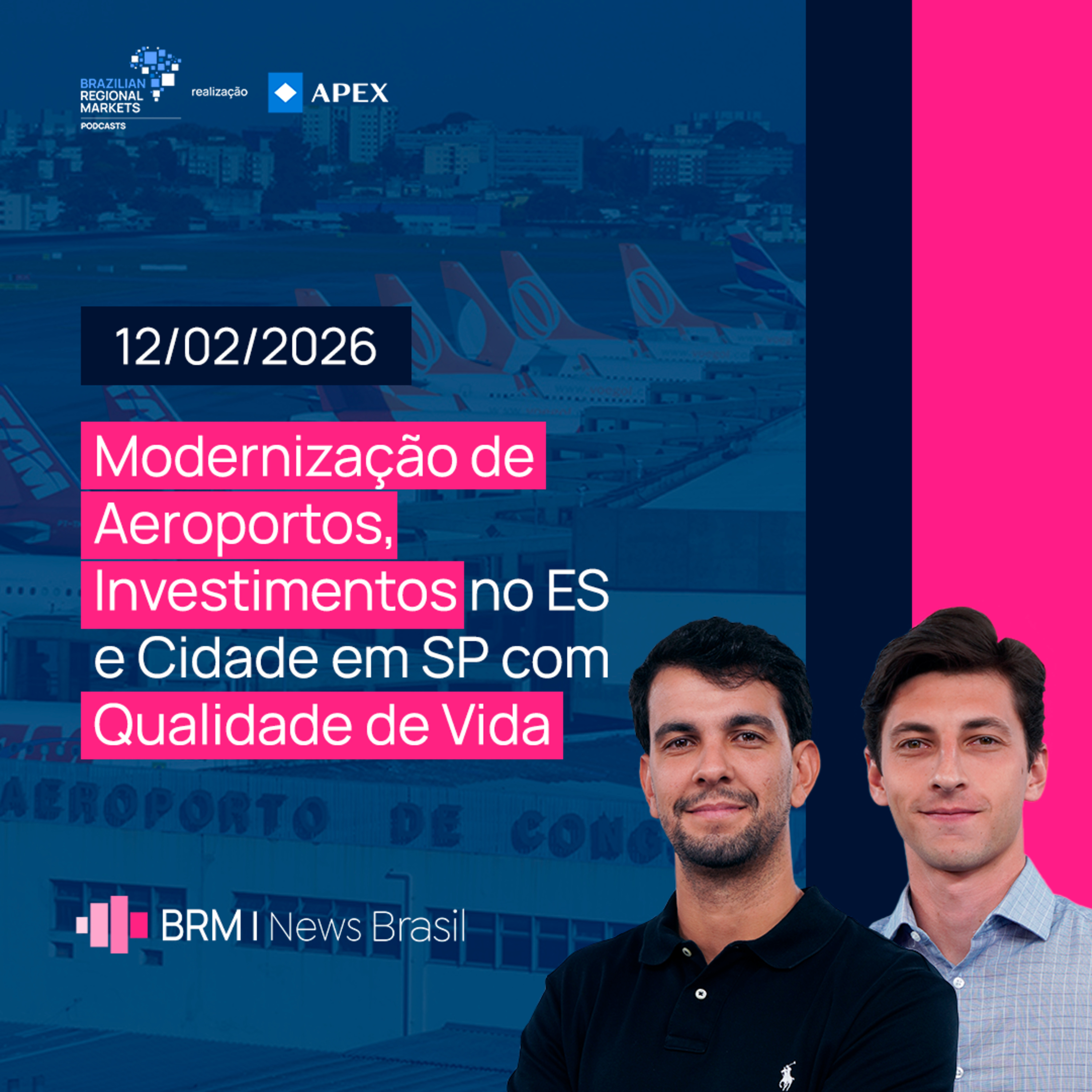 Aeroportos em Modernização, Investimentos no ES e Qualidade de Vida em SP | BRM News - 12/02/2026 episode artwork