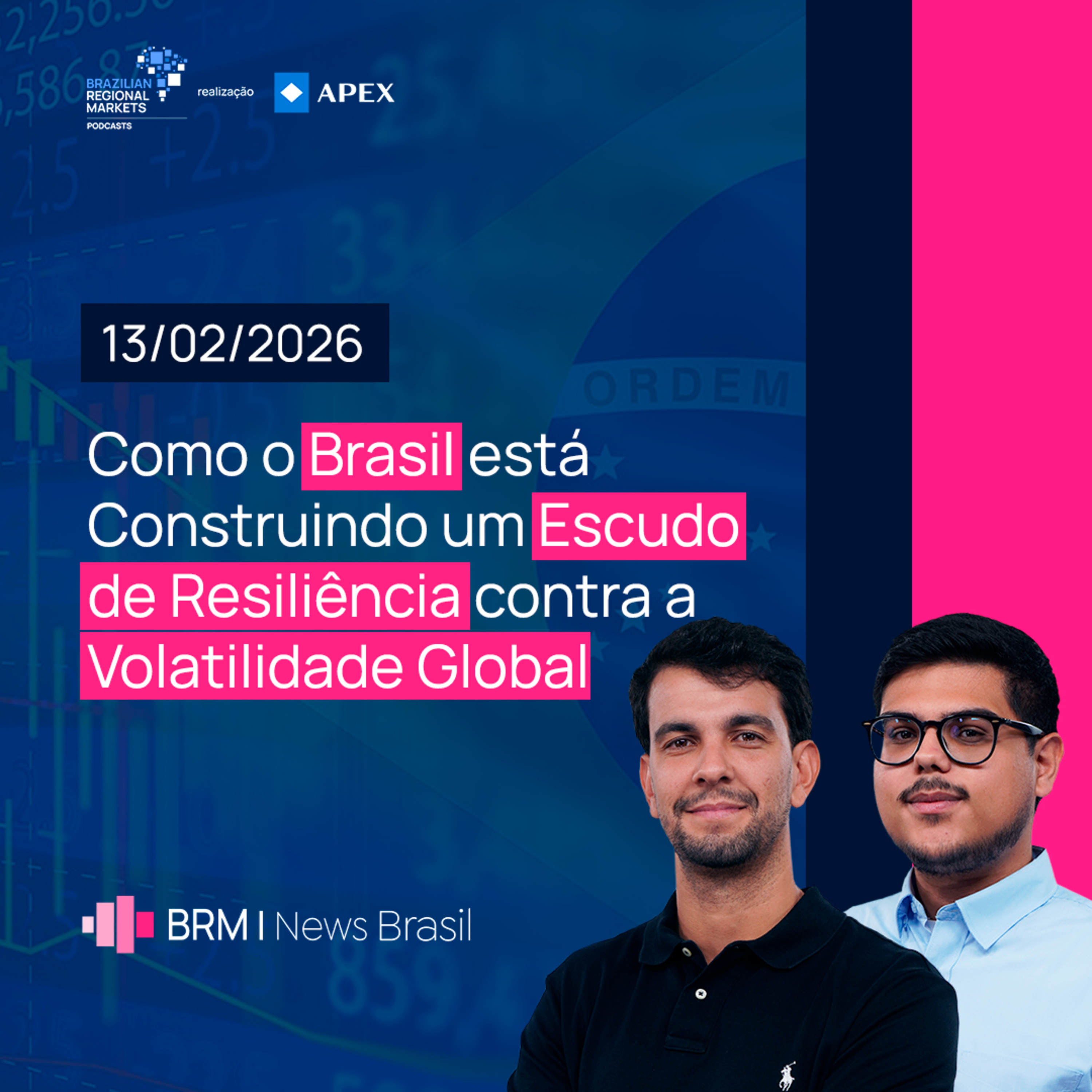 Como o Brasil está Construindo um Escudo contra a Volatilidade Global | BRM News - 13/02/2026