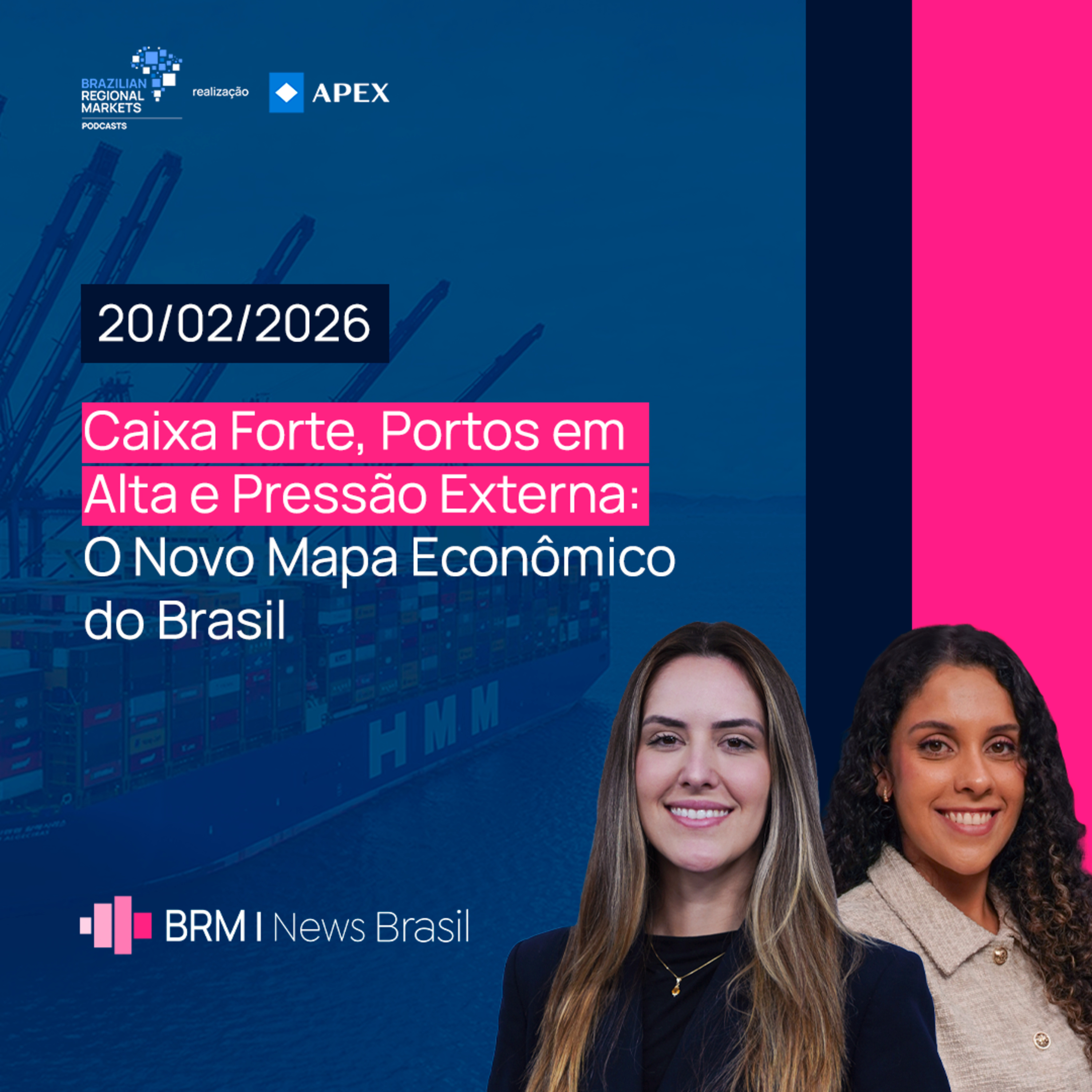 Caixa Forte, Portos em Alta e Pressão Externa: O Mapa Econômico do Brasil | BRM News - 20/02/2026 episode artwork