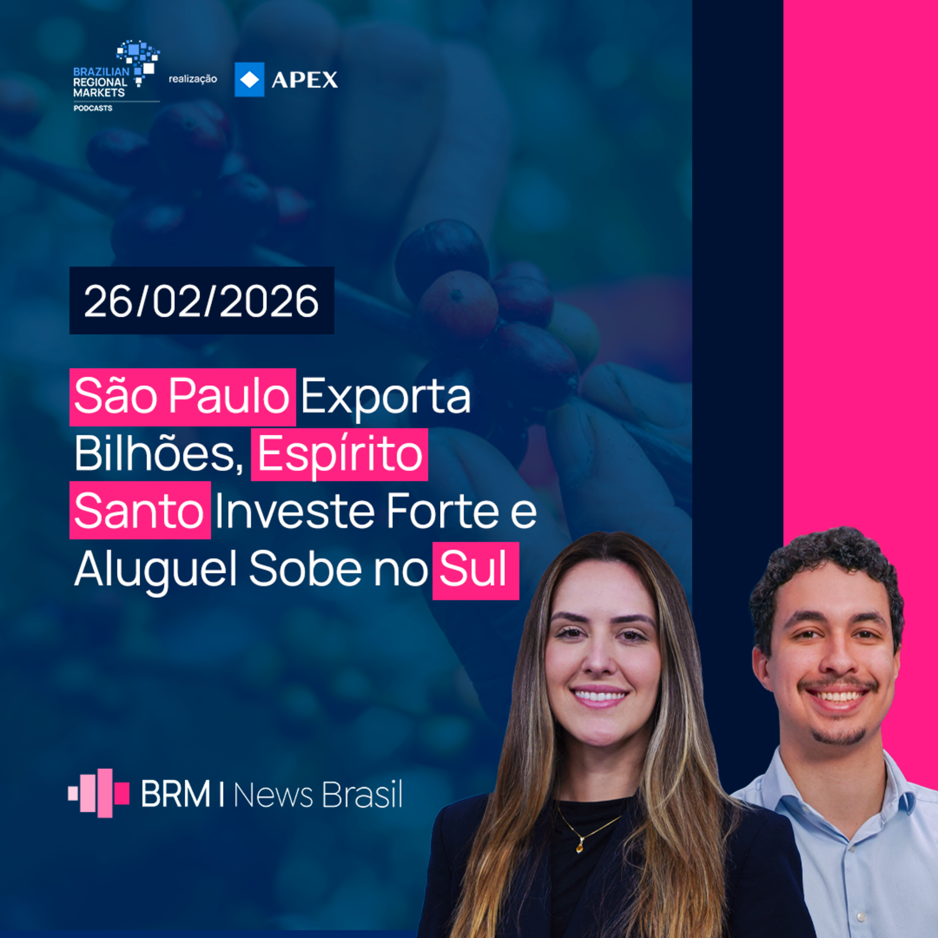 São Paulo Exporta Bilhões, Espírito Santo Investe Forte e Aluguel Sobe no Sul | BRM News - 26/02/26 episode artwork