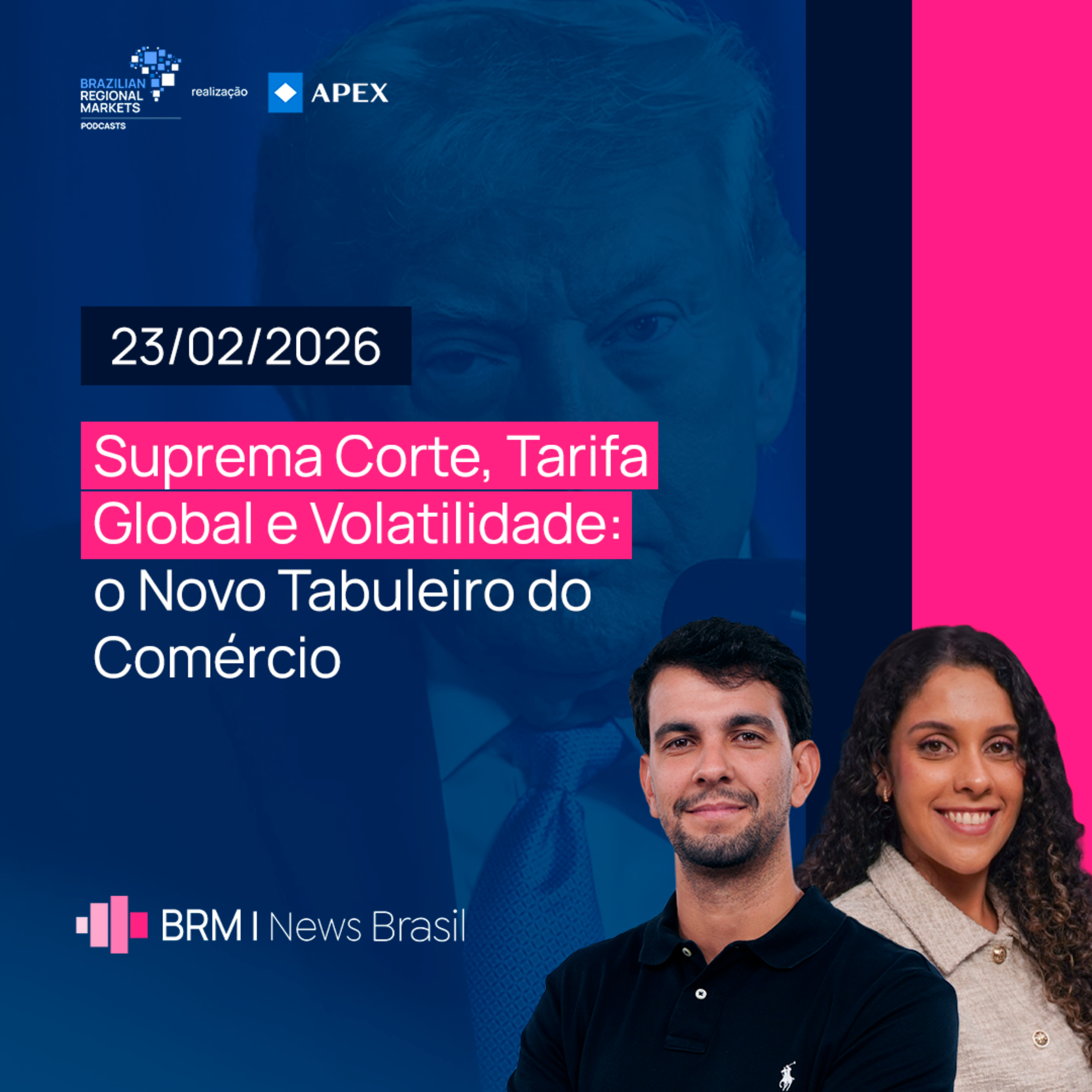 Suprema Corte, Tarifa Global e Volatilidade: o Novo Tabuleiro do Comércio | BRM News - 23/02/2026 episode artwork