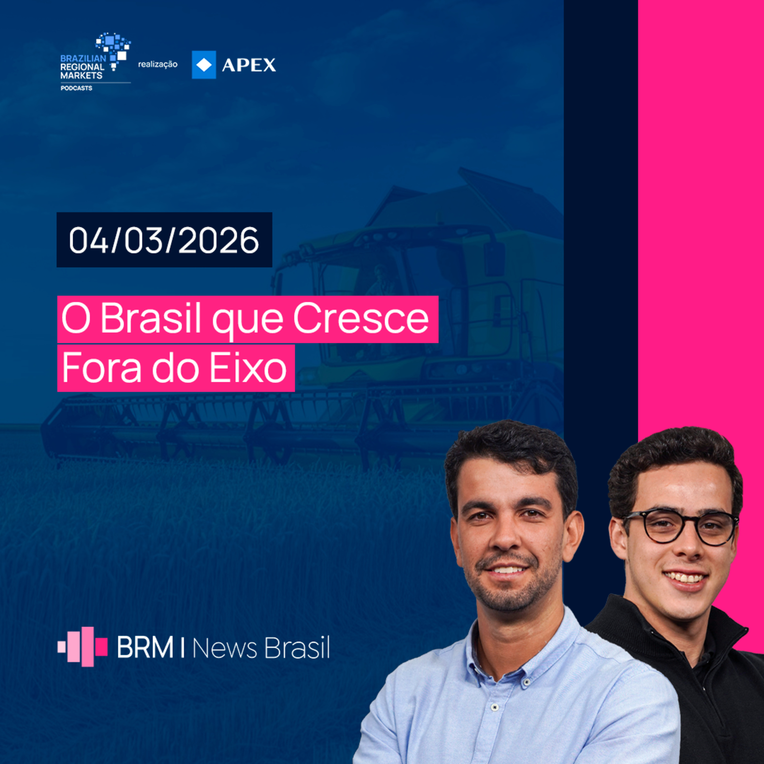 Brasil Além do Eixo: O Crescimento que Está Redesenhando o País | BRM News – 04/03/2026 episode artwork