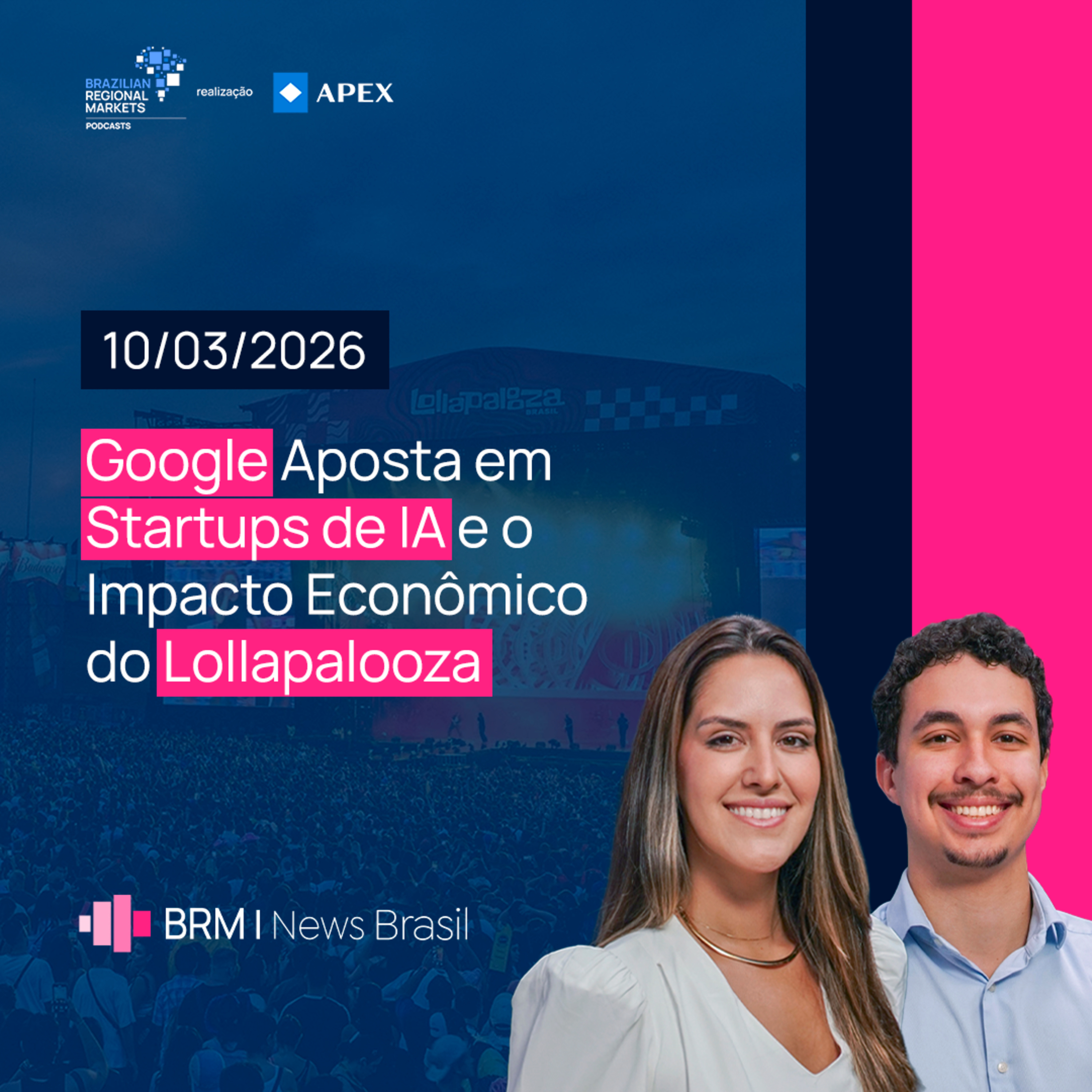 Google Aposta em Startups de IA e o Impacto Econômico do Lollapalooza | BRM News - 10/03/2026 episode artwork