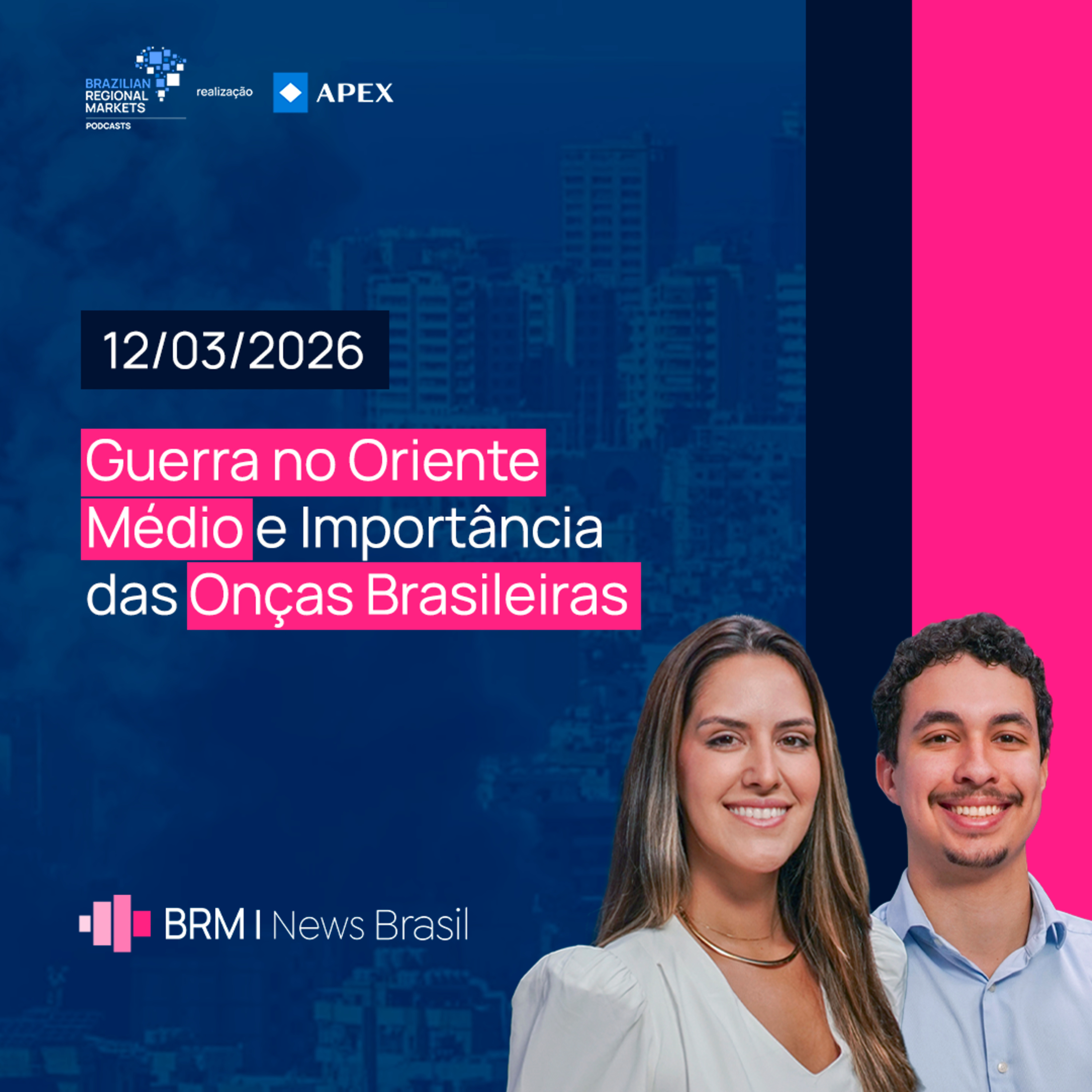 Guerra no Oriente Médio e Importância das Onças Brasileiras | BRM News - 12/03/2026 episode artwork