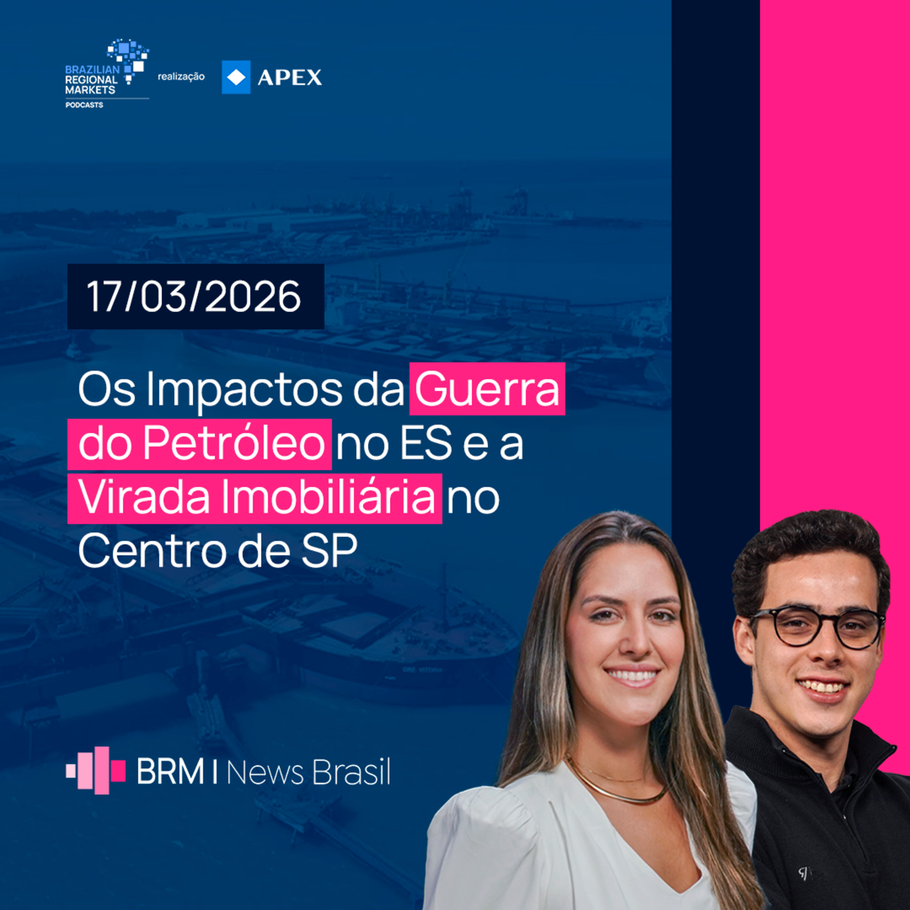 Os Impactos da Guerra do Petróleo no ES e a Virada Imobiliária no Centro de SP | BRM News - 17/03/2026 episode artwork