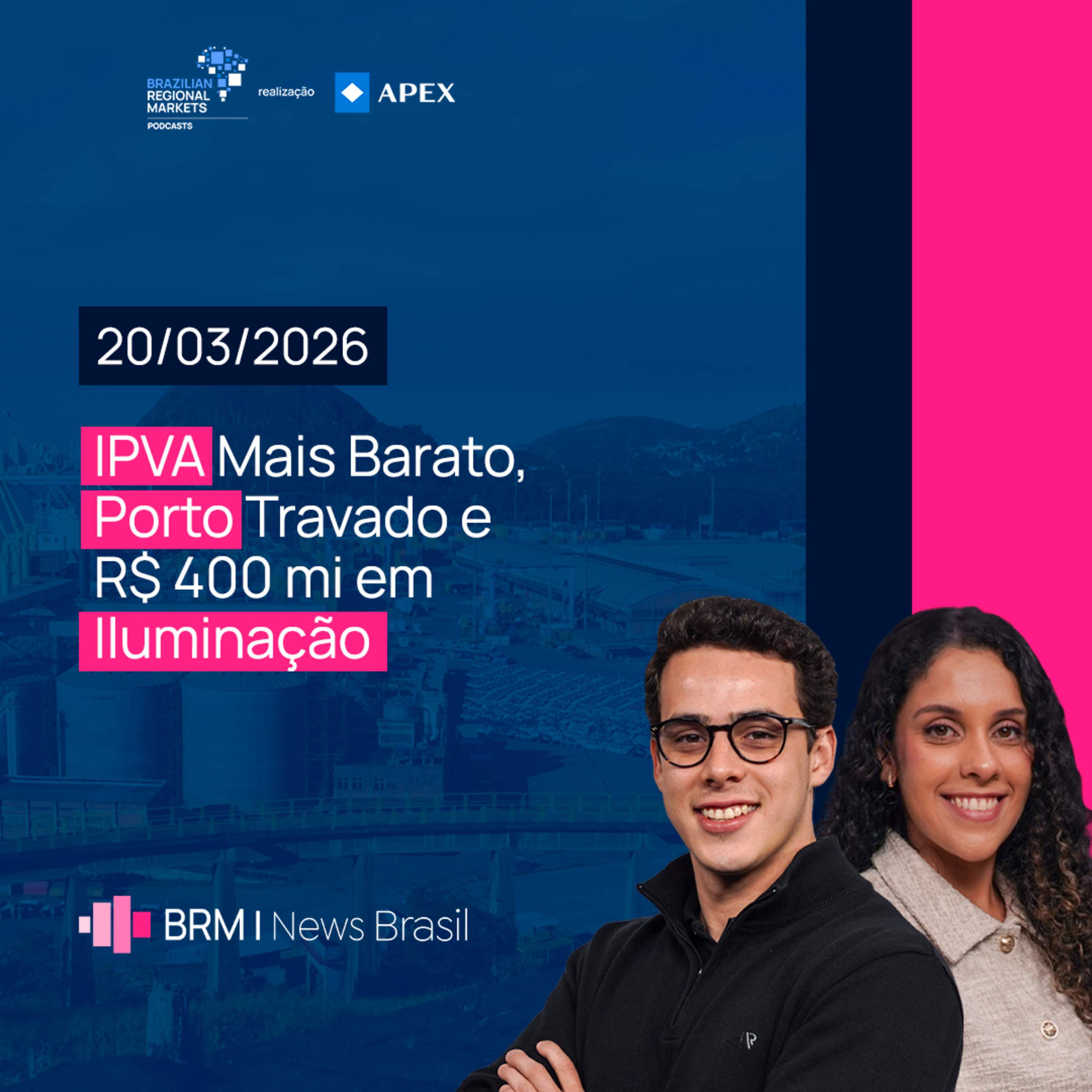IPVA Mais Barato, Porto Travado e R$ 400 mi em Iluminação | BRM News - 20/03/2026 episode artwork