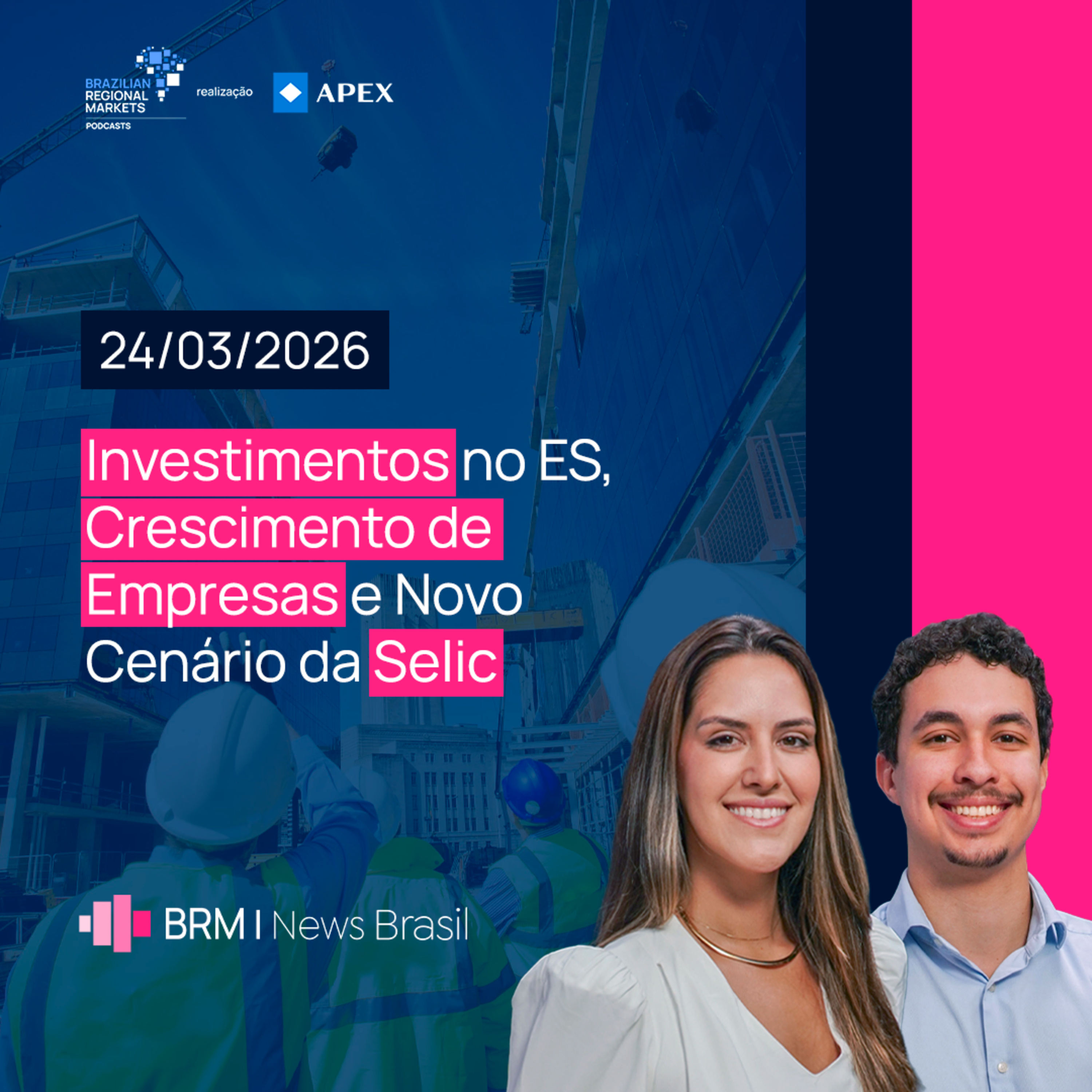 Investimentos no ES, Crescimento de Empresas e Novo Cenário da Selic | BRM News - 24/03/2026 episode artwork