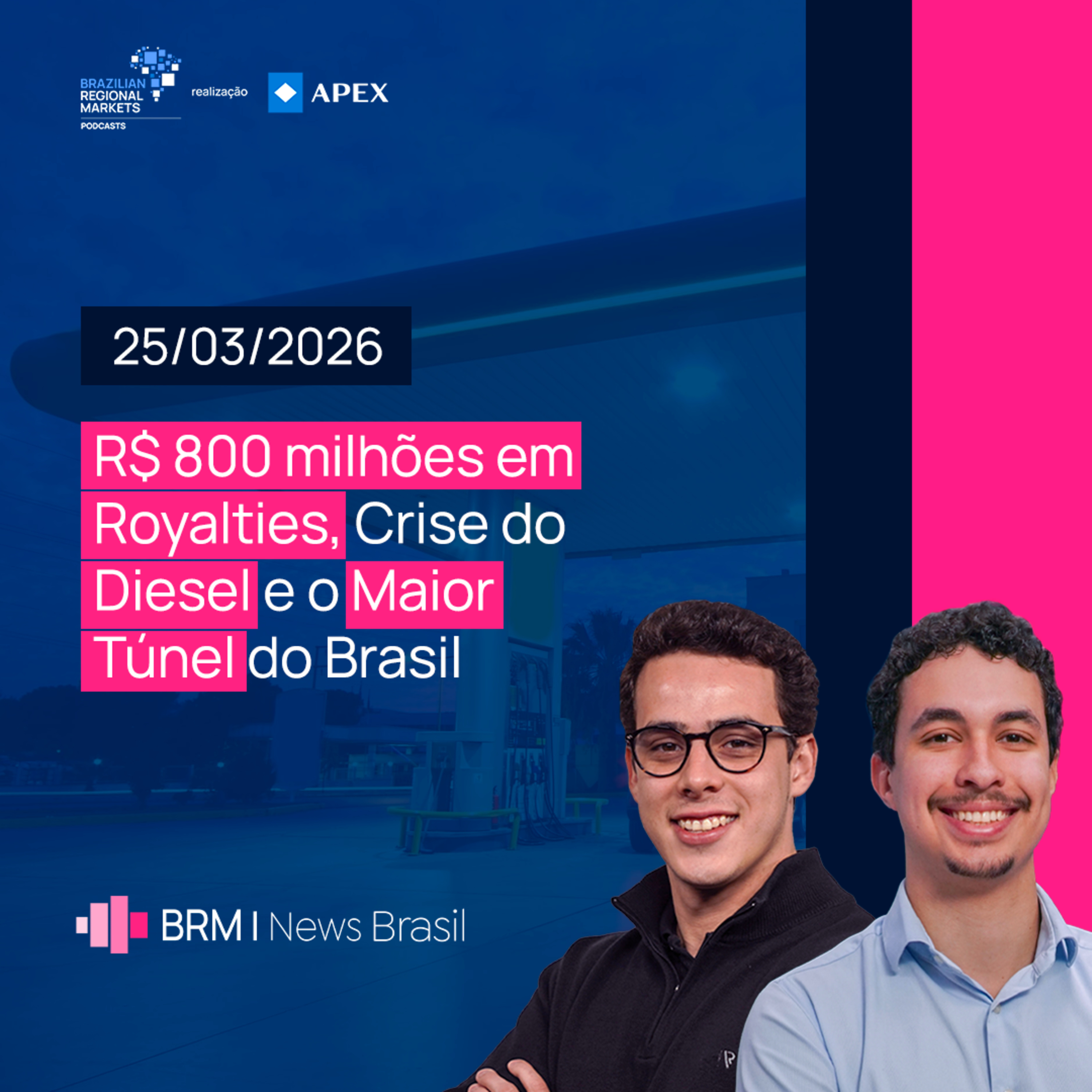 R$ 800 milhões em Royalties, Crise do Diesel e o Maior Túnel do Brasil | BRM News - 25/03/2026 episode artwork