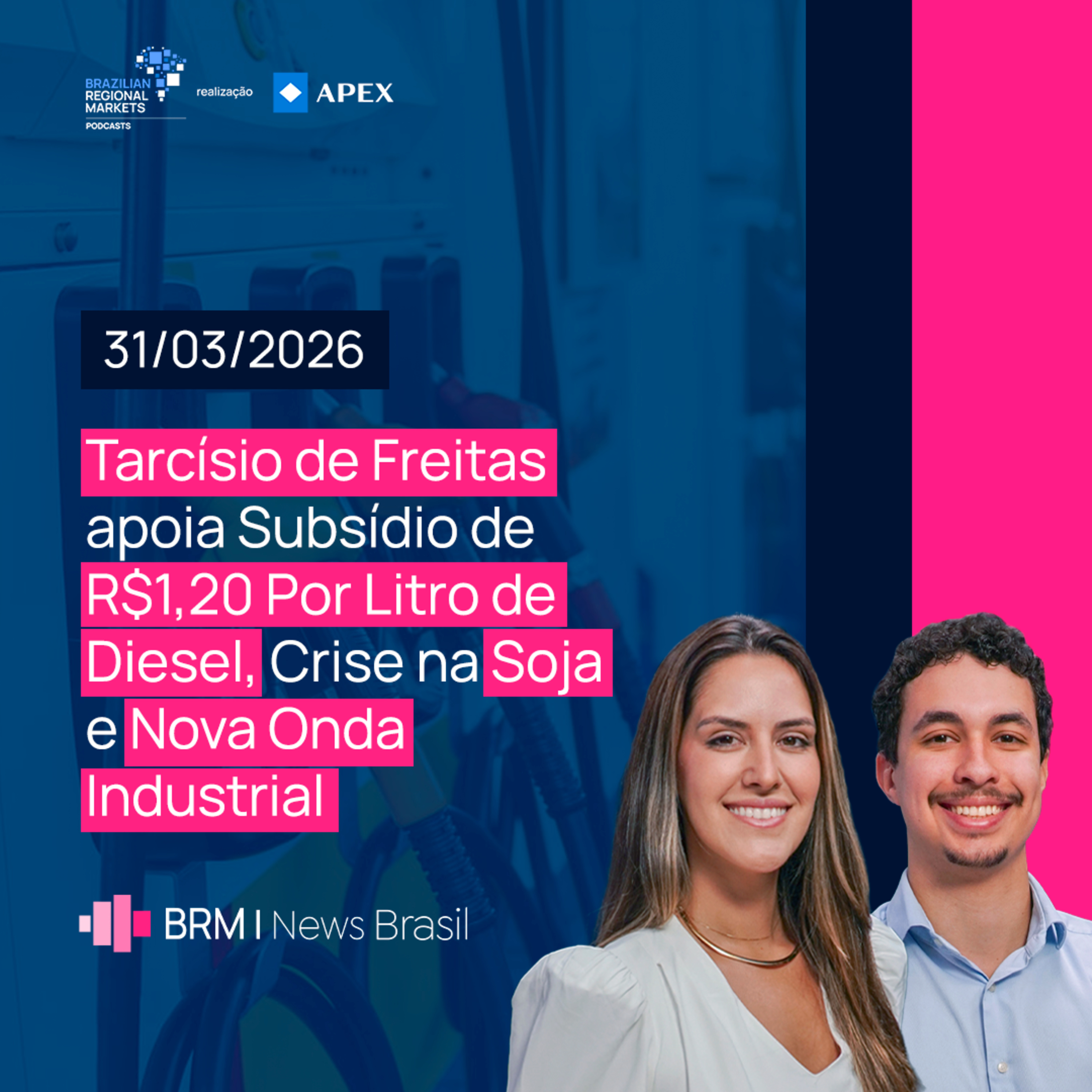 Tarcísio de Freitas apoia Subsídio do Diesel, Crise na Soja e Indústria Forte | BRM News - 31/03/2026 episode artwork