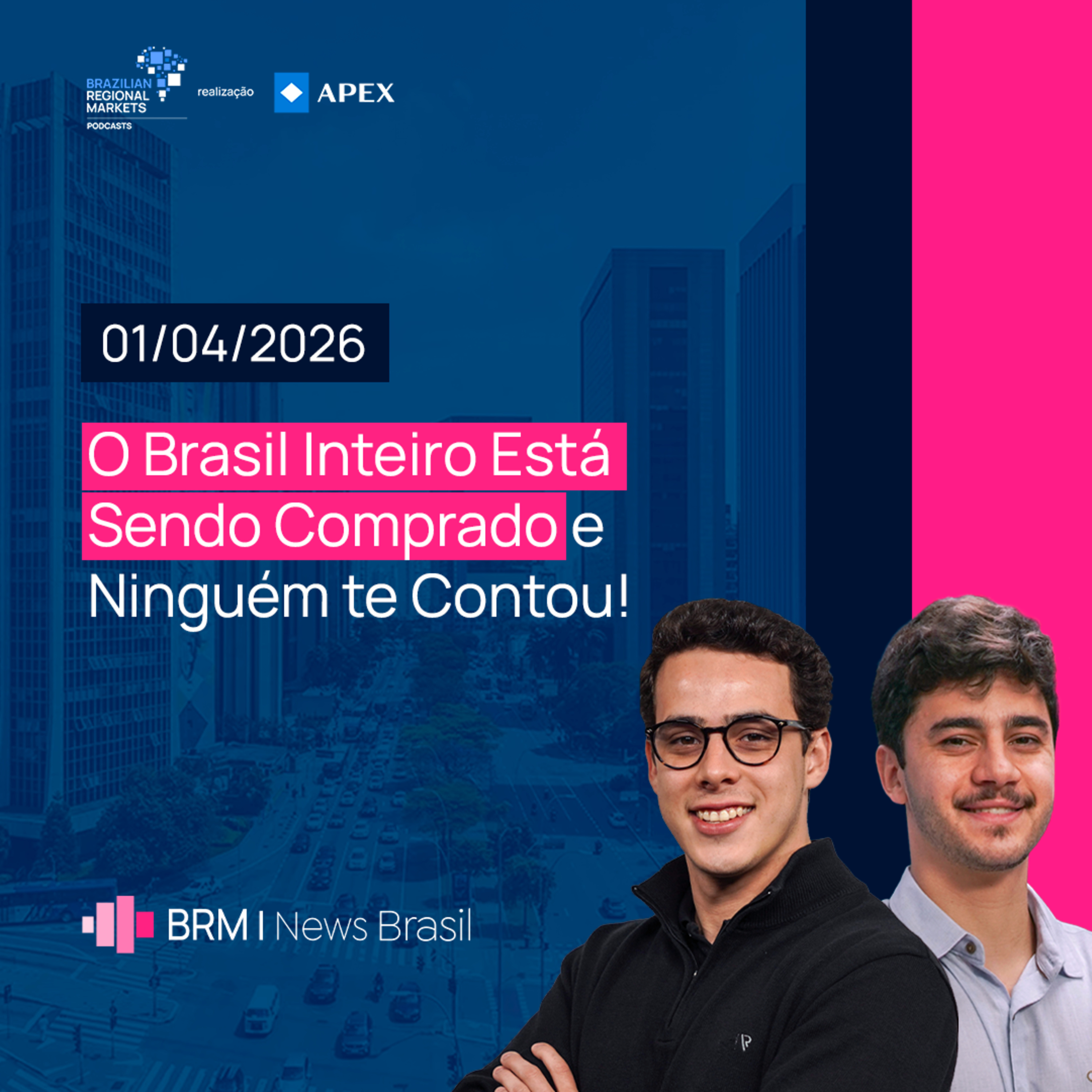 O Brasil Inteiro Está Sendo Comprado e Ninguém te Contou! | BRM News - 01/04/2026 episode artwork