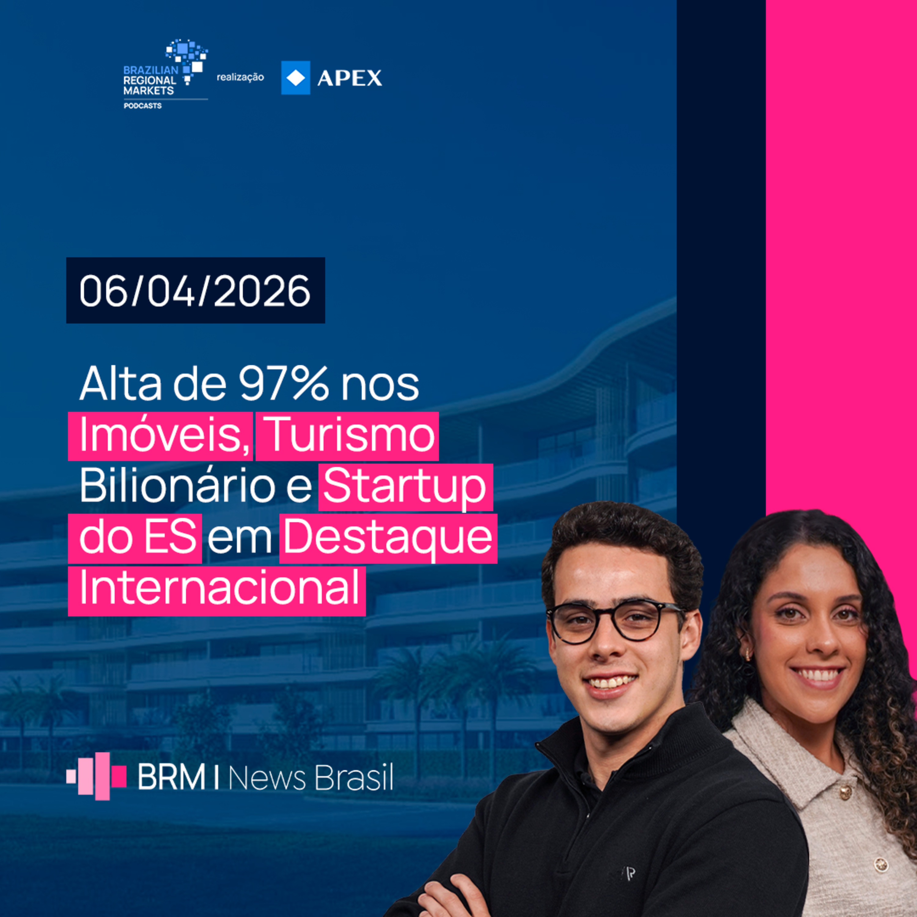 Boom Imobiliário de 97%, Bilhões no Turismo e Startup Capixaba Ganha o Mundo | BRM News – 06/04/2026 episode artwork