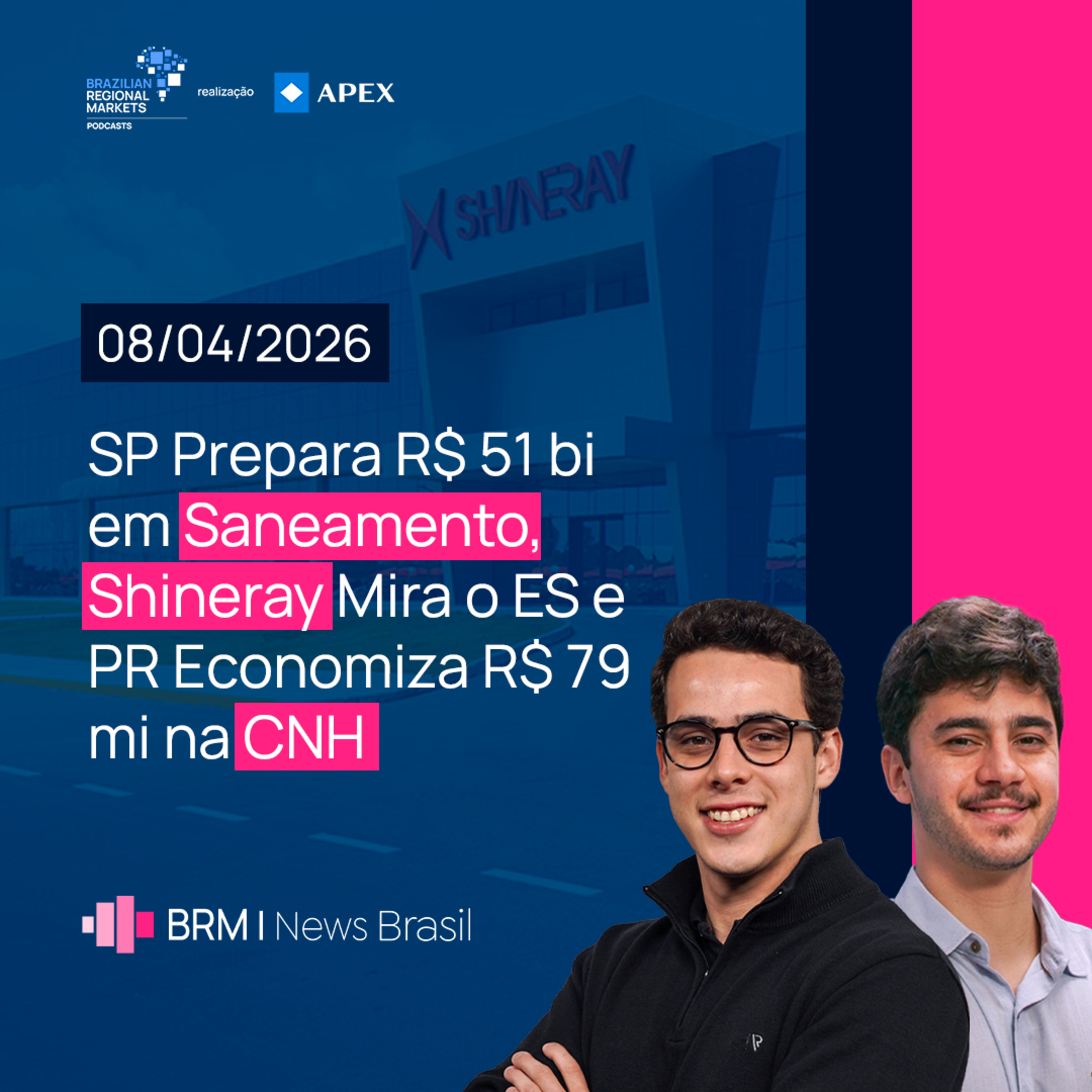 R$ 51 bi em Saneamento em SP, Shineray Avança no ES e PR Reduz Custos da CNH | BRM News – 08/04/2026 episode artwork