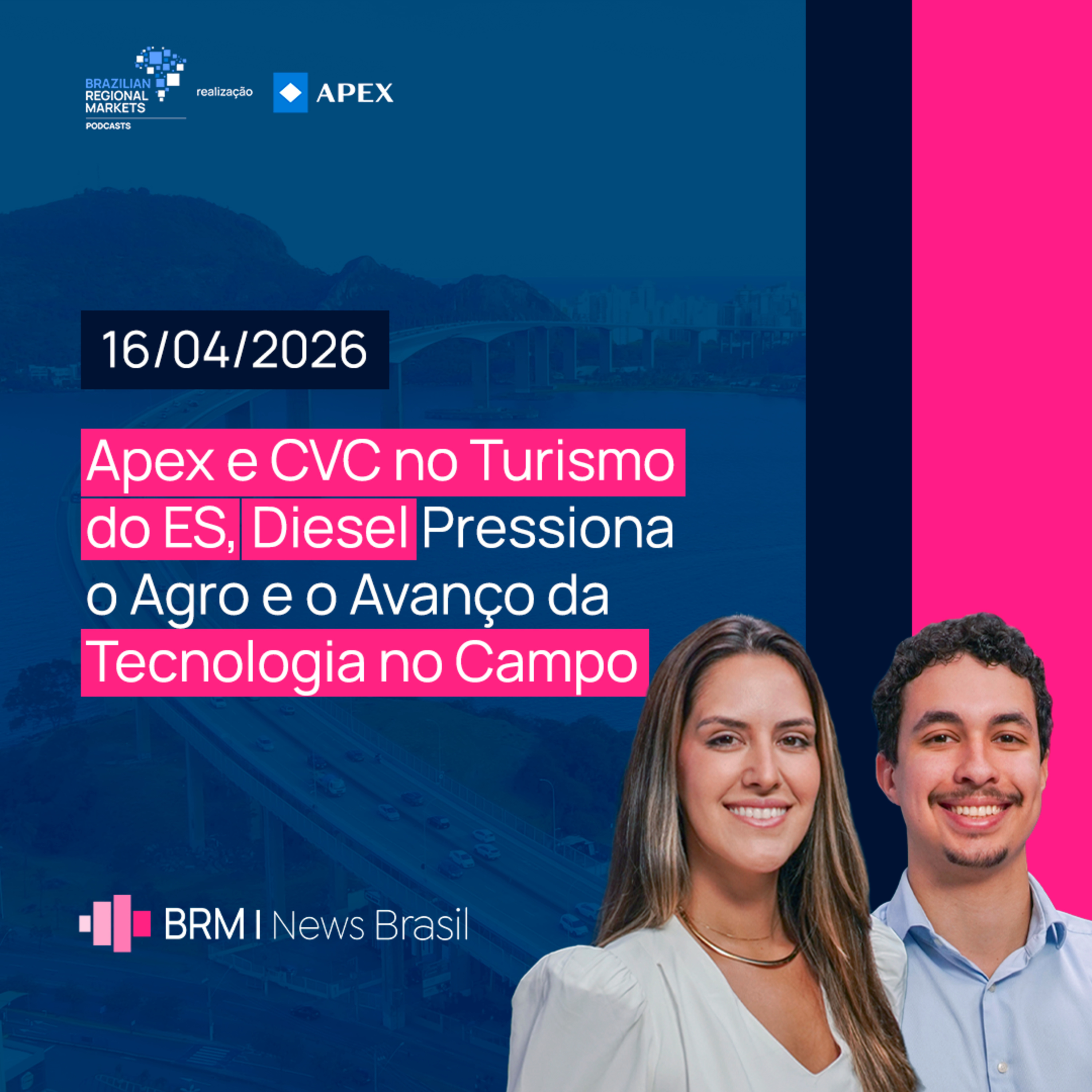 Apex e CVC no Turismo do ES, Diesel Pressiona o Agro e o Avanço da Tecnologia | BRM News - 16/04/2026 episode artwork