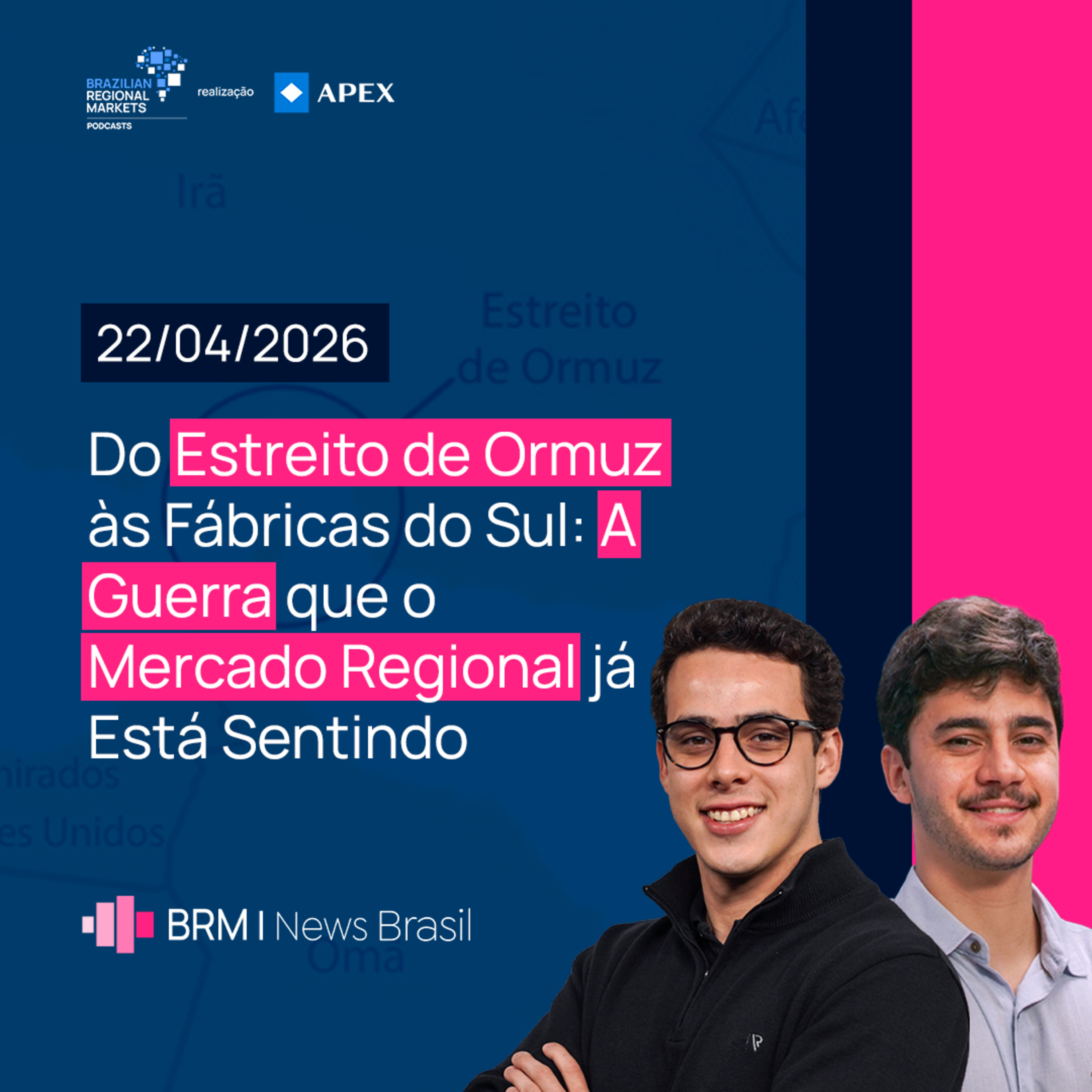 Do Estreito de Ormuz ao Sul do Brasil: A Guerra Já Impacta a Economia Real | BRM News – 22/04/2026 episode artwork