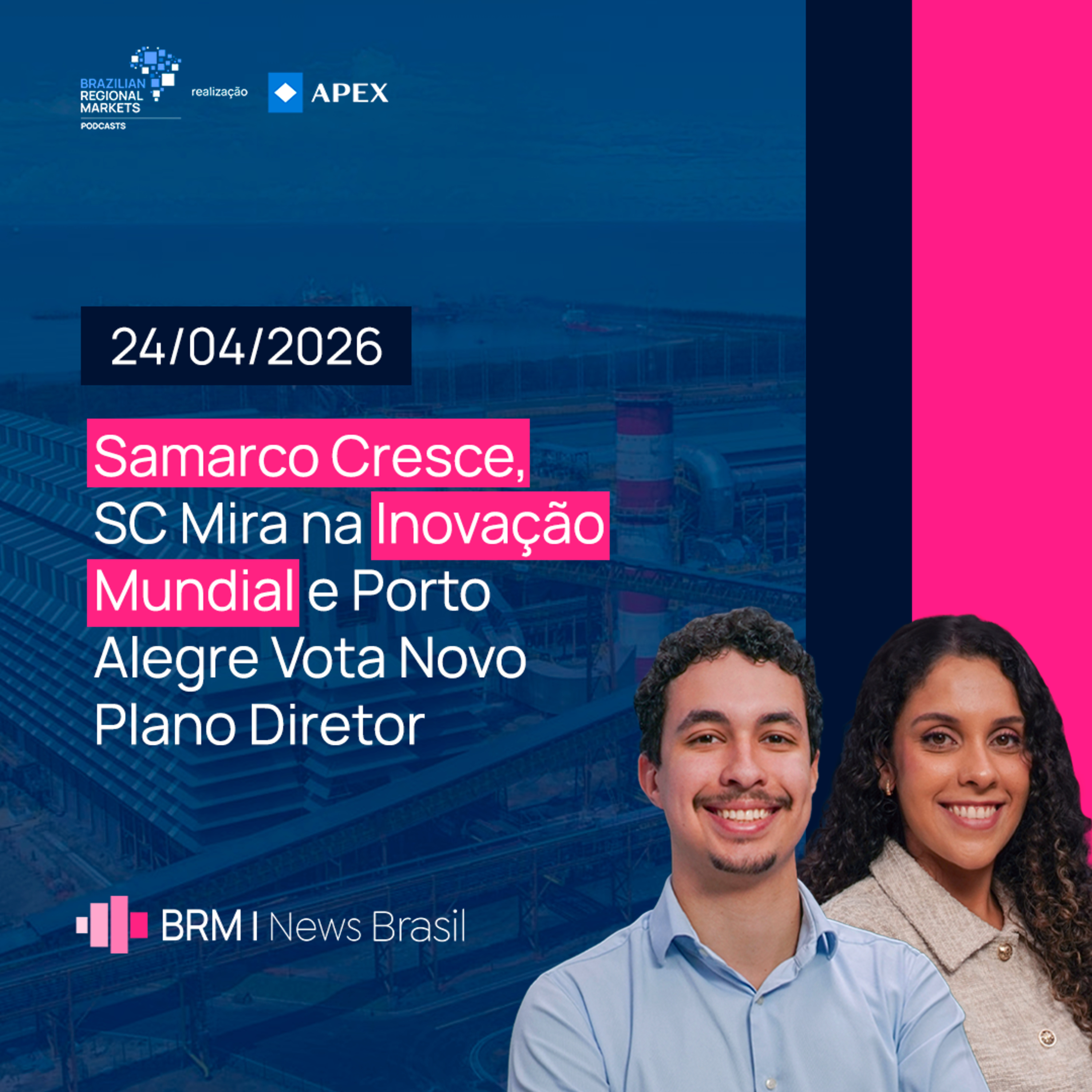 Samarco Cresce, SC Mira na Inovação Mundial e Porto Alegre Vota Plano Diretor | BRM News - 24/04/26 episode artwork