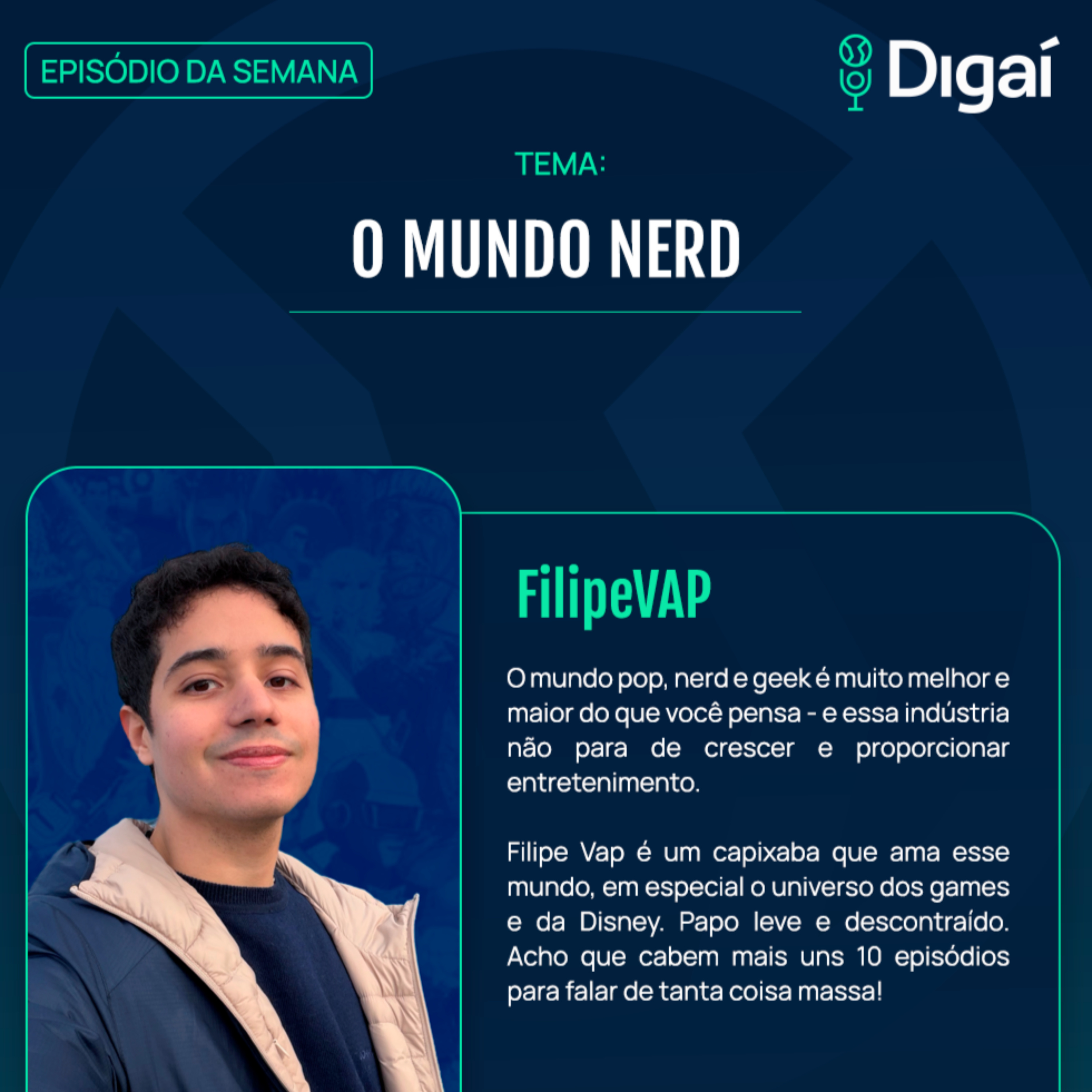 FilipeVAP | O Mundo Nerd | Podcast Digaí #216 episode artwork