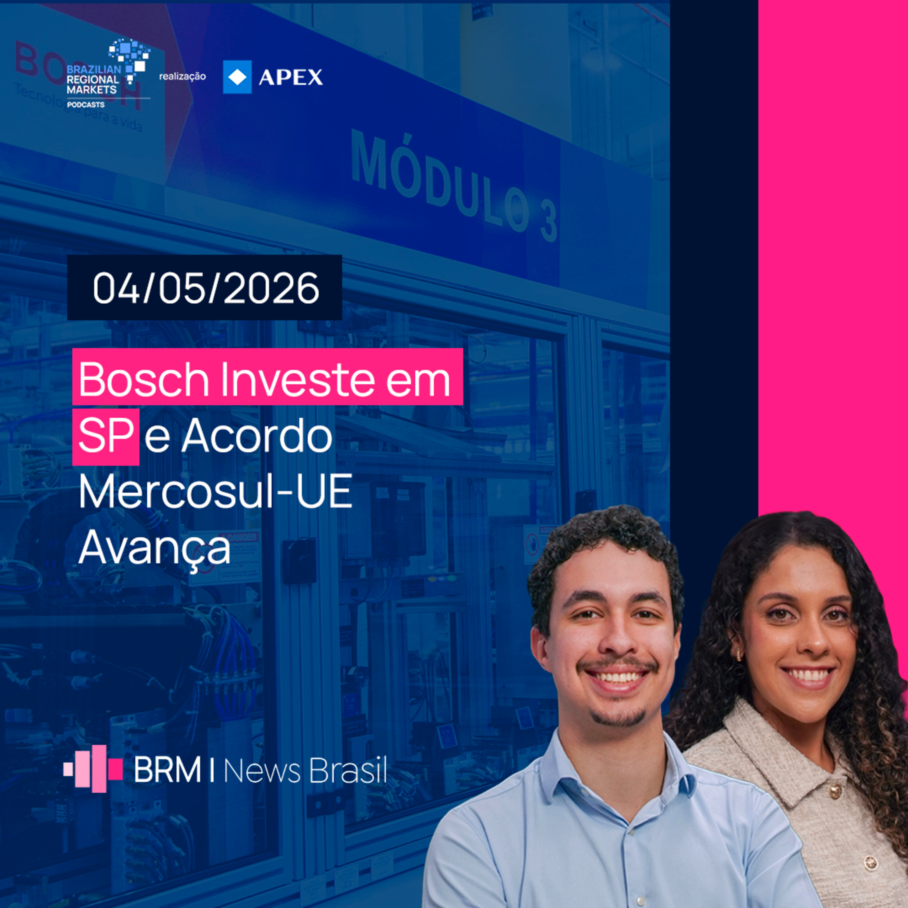 Bosch Investe em SP e Acordo Mercosul-UE Avança | BRM News - 04/05/2026 episode artwork