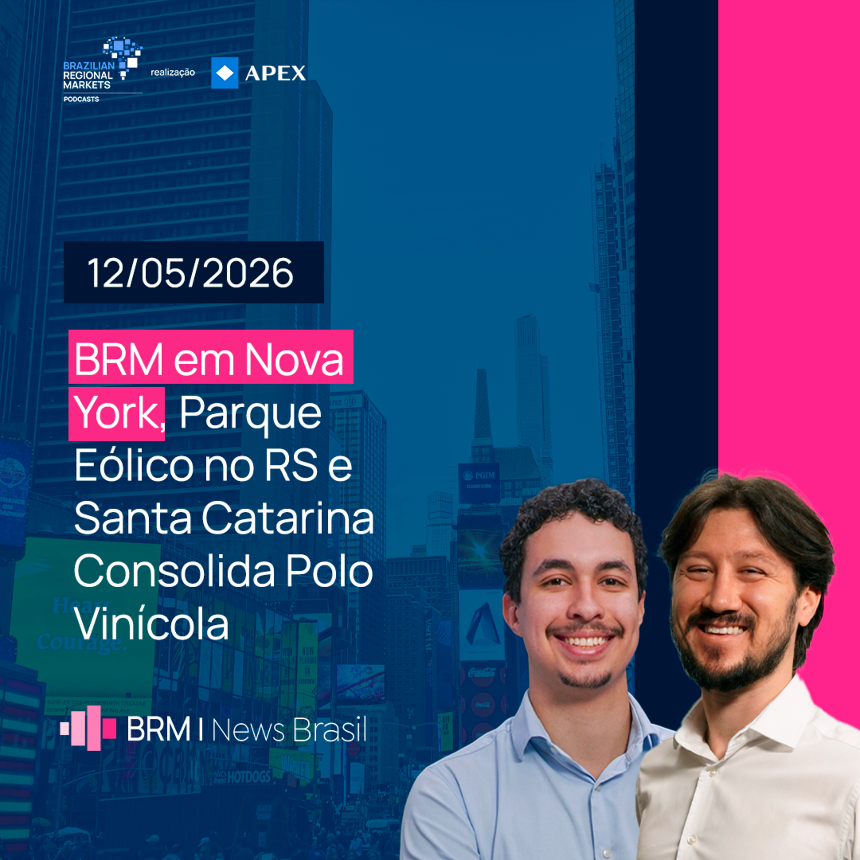 BRM em Nova York, Parque Eólico no RS e Santa Catarina Consolida Polo Vinícola | BRM News - 12/05/2026 episode artwork