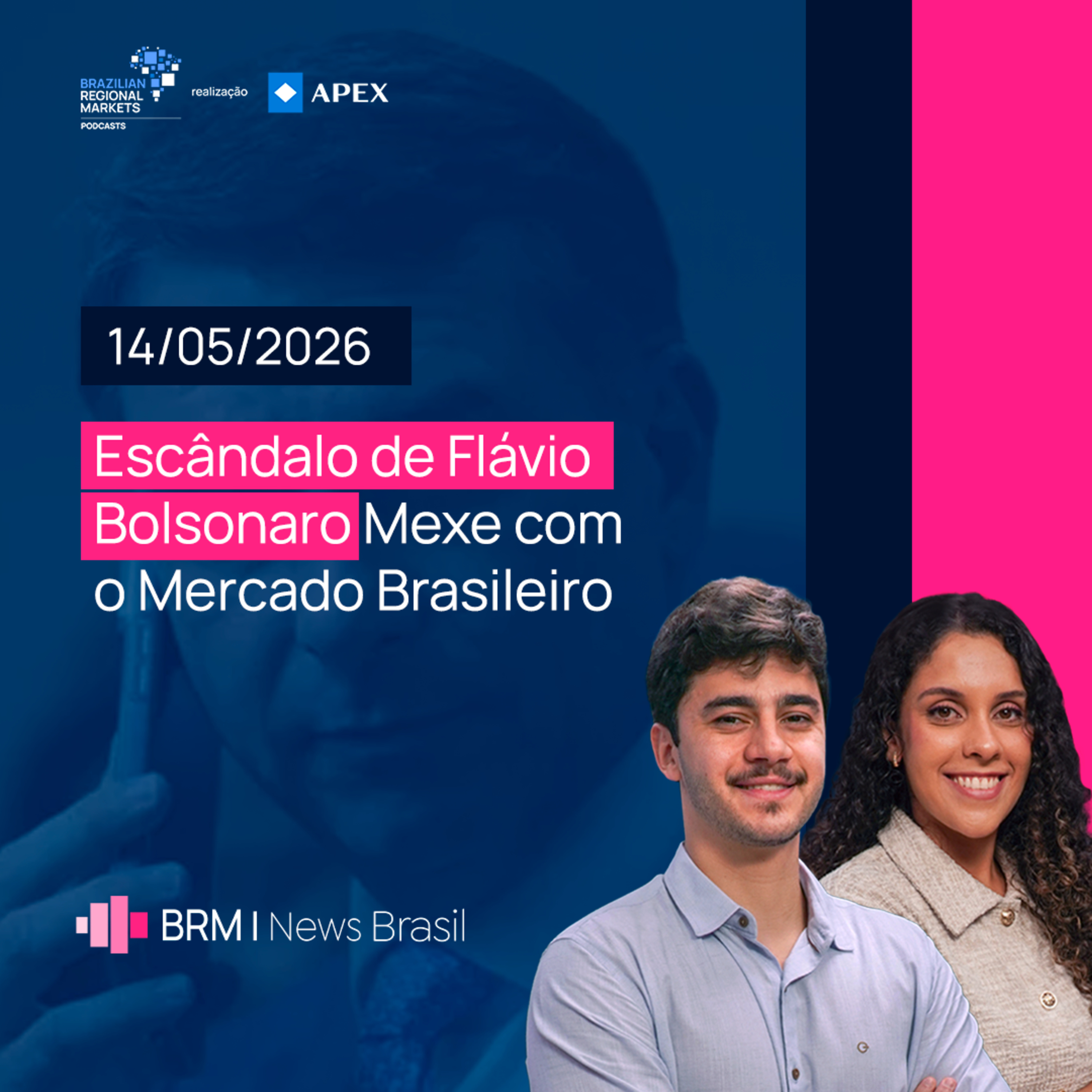 Escândalo de Flávio Bolsonaro Mexe com o Mercado Brasileiro | BRM News - 14/05/2026 episode artwork