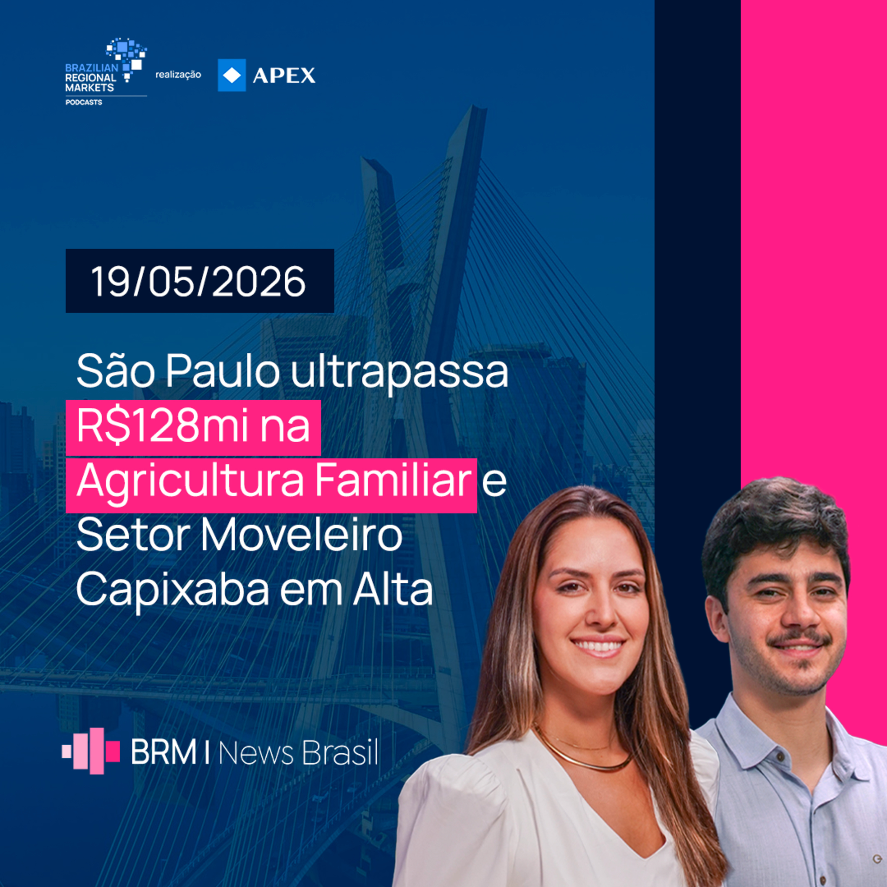 Agricultura Familiar em Alta em SP e Polo Moveleiro Capixaba Avança | BRM News - 19/05/2026 episode artwork