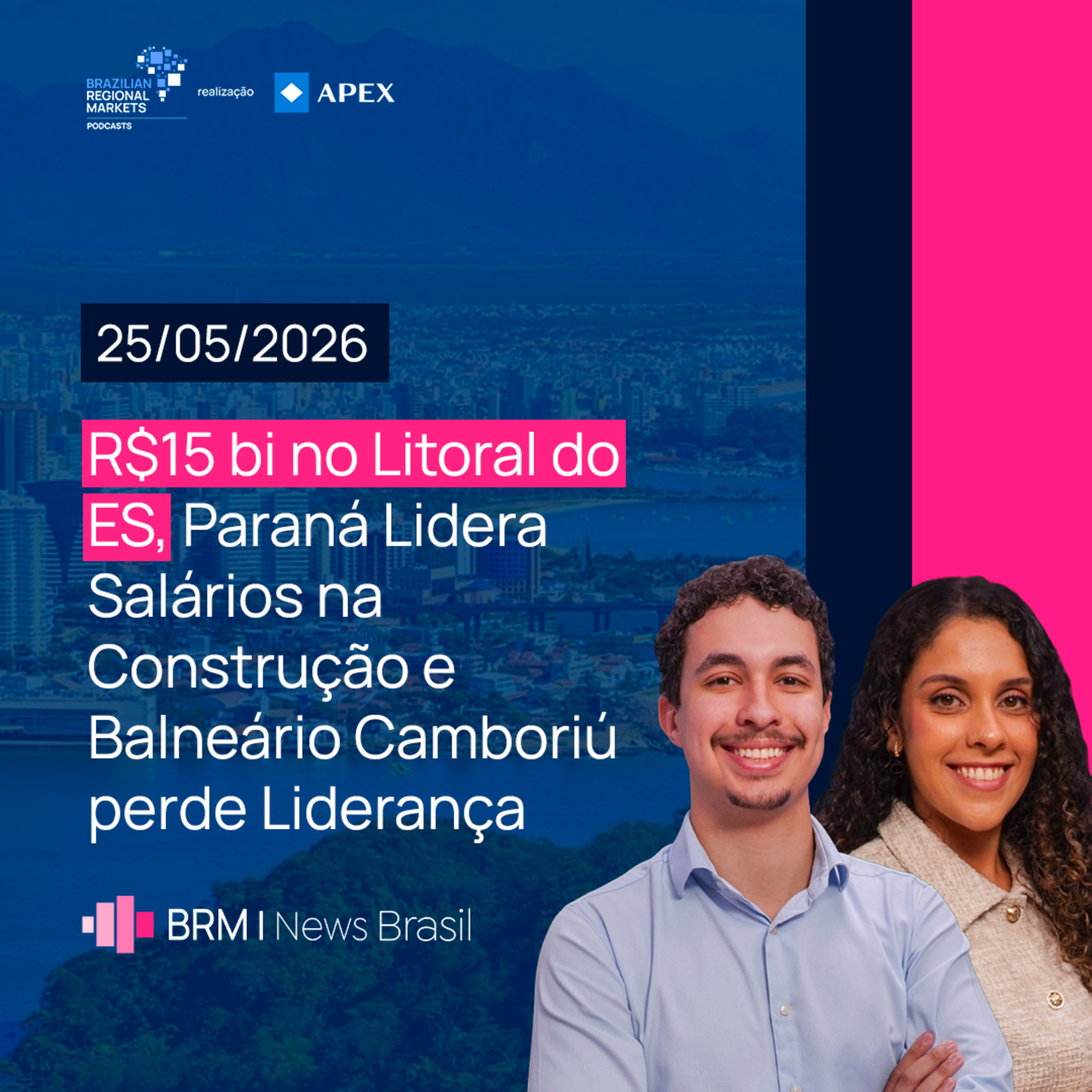 ES Atrai R$15 bi, Paraná Lidera na Construção e Balneário Perde Espaço | BRM News - 25/05/2026 episode artwork