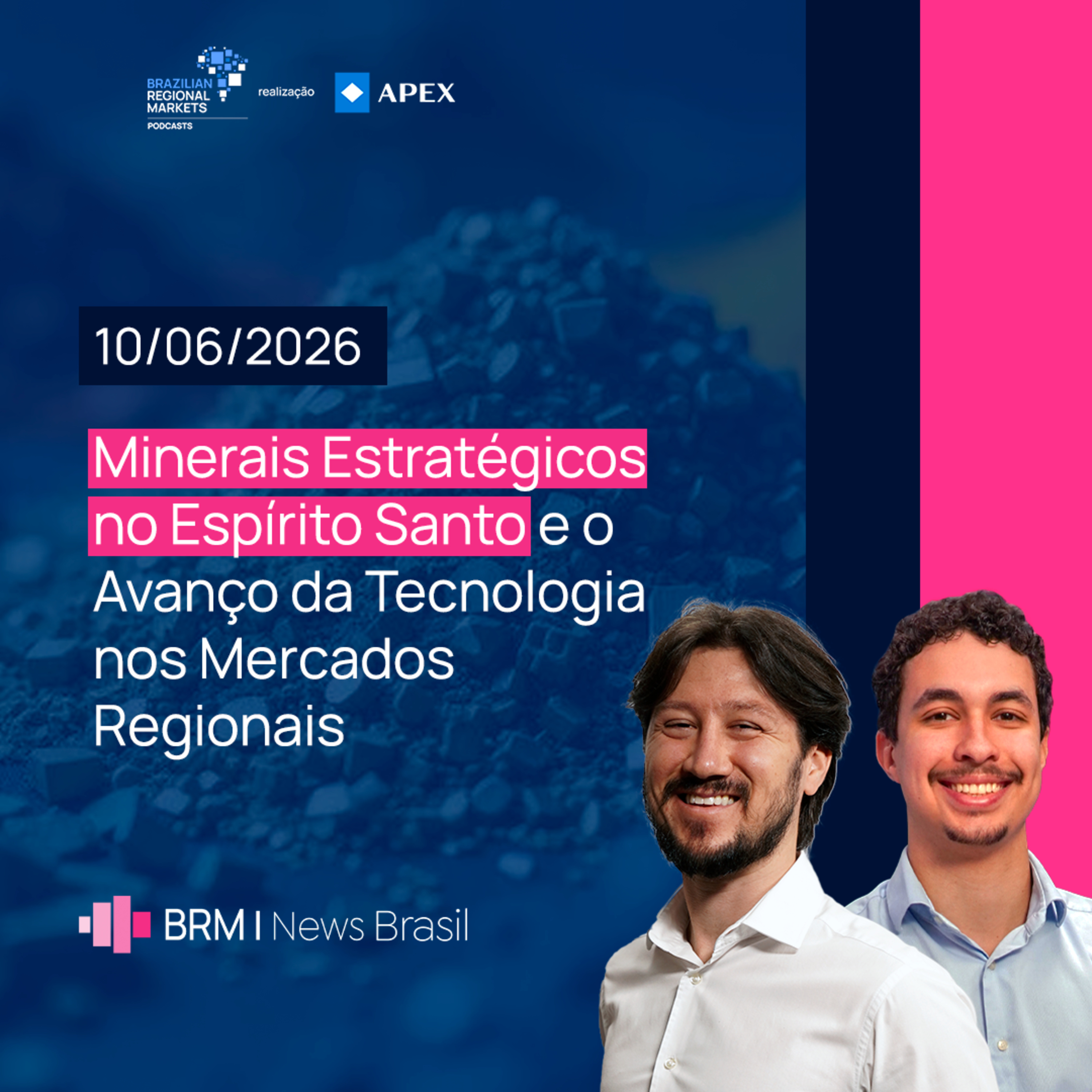 Minerais Estratégicos no ES e Tecnologia Impulsionam Mercados Regionais | BRM News - 10/06/2026 episode artwork