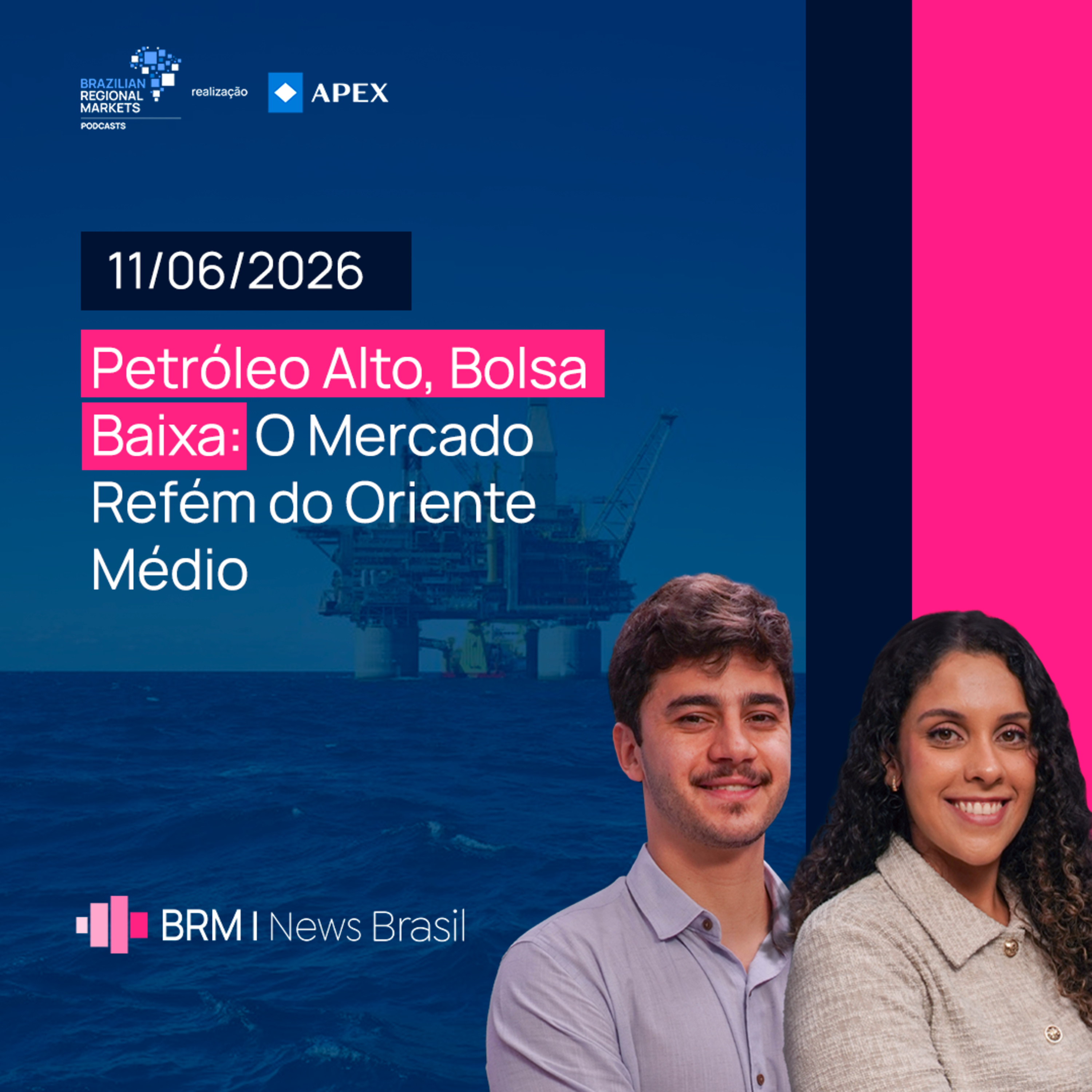 Petróleo Alto, Bolsa Baixa: O Mercado Refém do Oriente Médio | BRM News - 11/06/2026 episode artwork