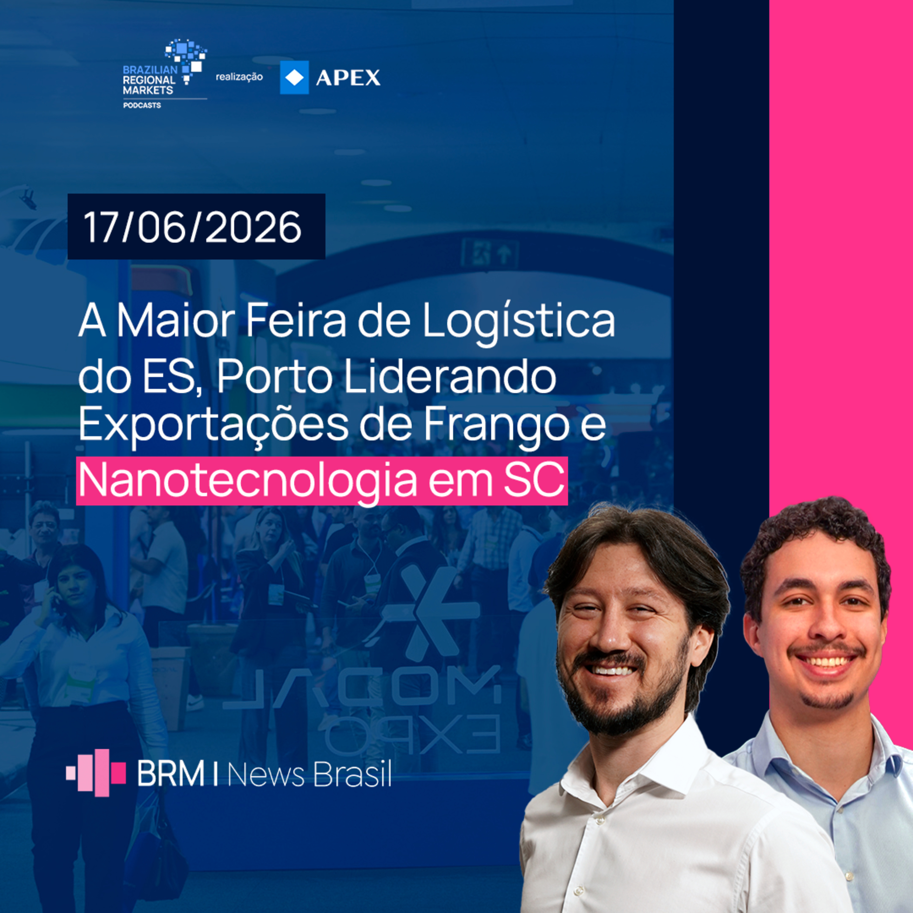 Feira de Logística no ES, Exportações de Frango e SC Avança em Nanotecnologia | BRM News - 17/06/26 episode artwork