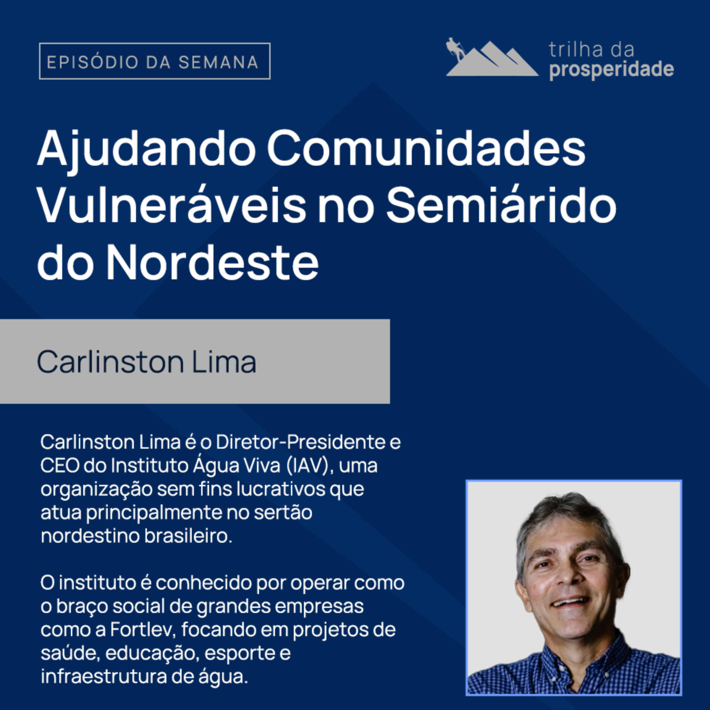 Carlinston Lima | Ajudando Comunidades no Semiárido do Nordeste | Trilha da Prosperidade #17 episode artwork