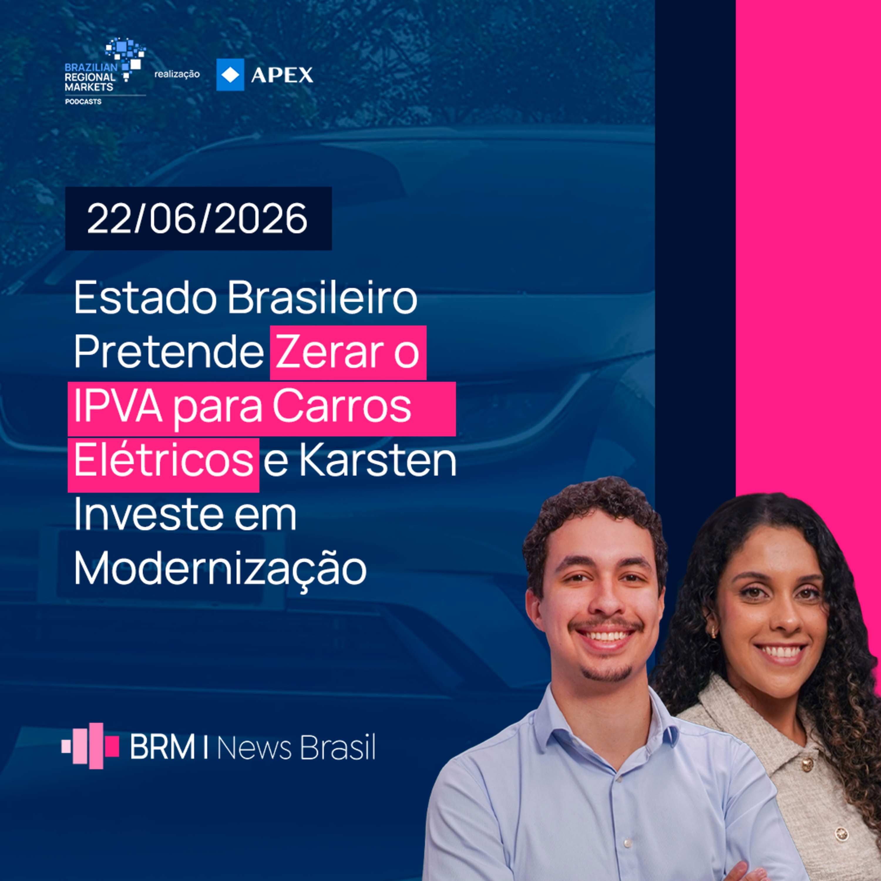 IPVA Zerado para Carros Elétricos e Karsten Investe em Modernização | BRM News - 22/06/2026 episode artwork