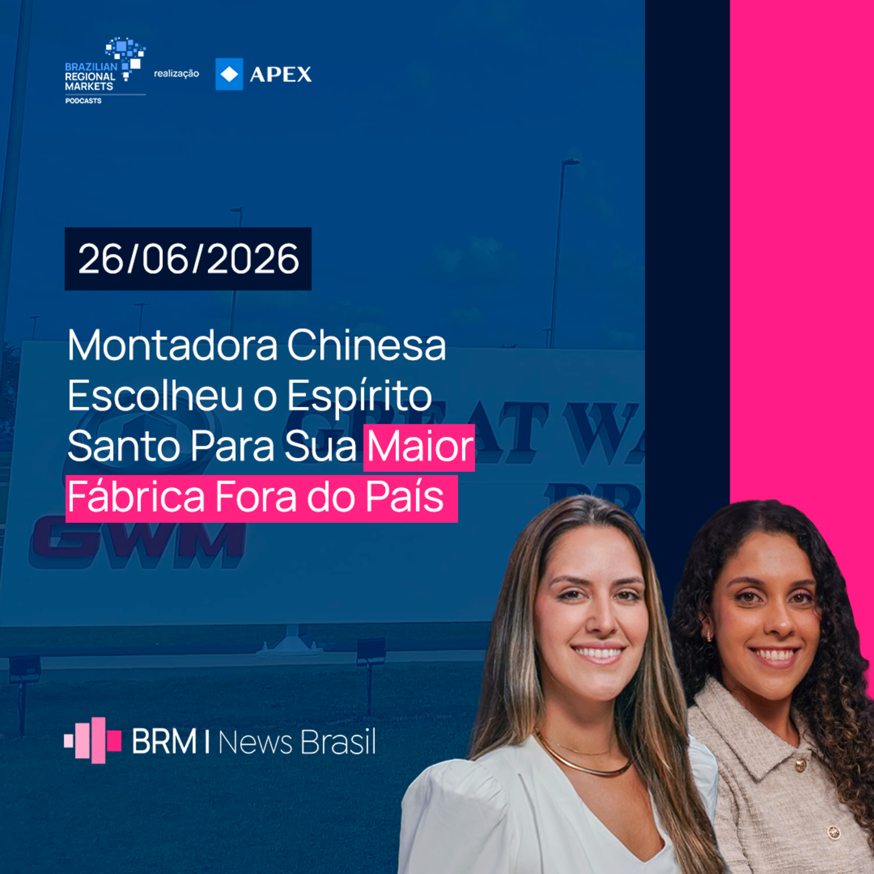 Montadora Chinesa Escolhe o ES para Sua Maior Fábrica Fora da China | BRM News - 26/06/2026 episode artwork