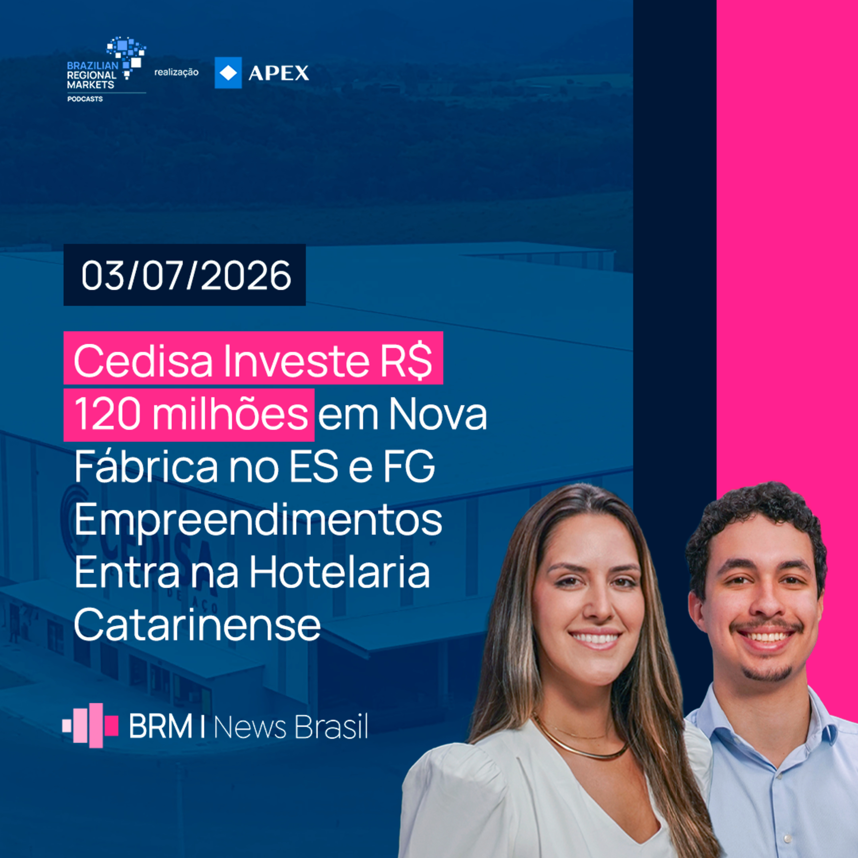 Cedisa Investe R$ 120 milhões no ES e FG Empr. Entra na Hotelaria Catarinense | BRM News - 03/07/2026 episode artwork