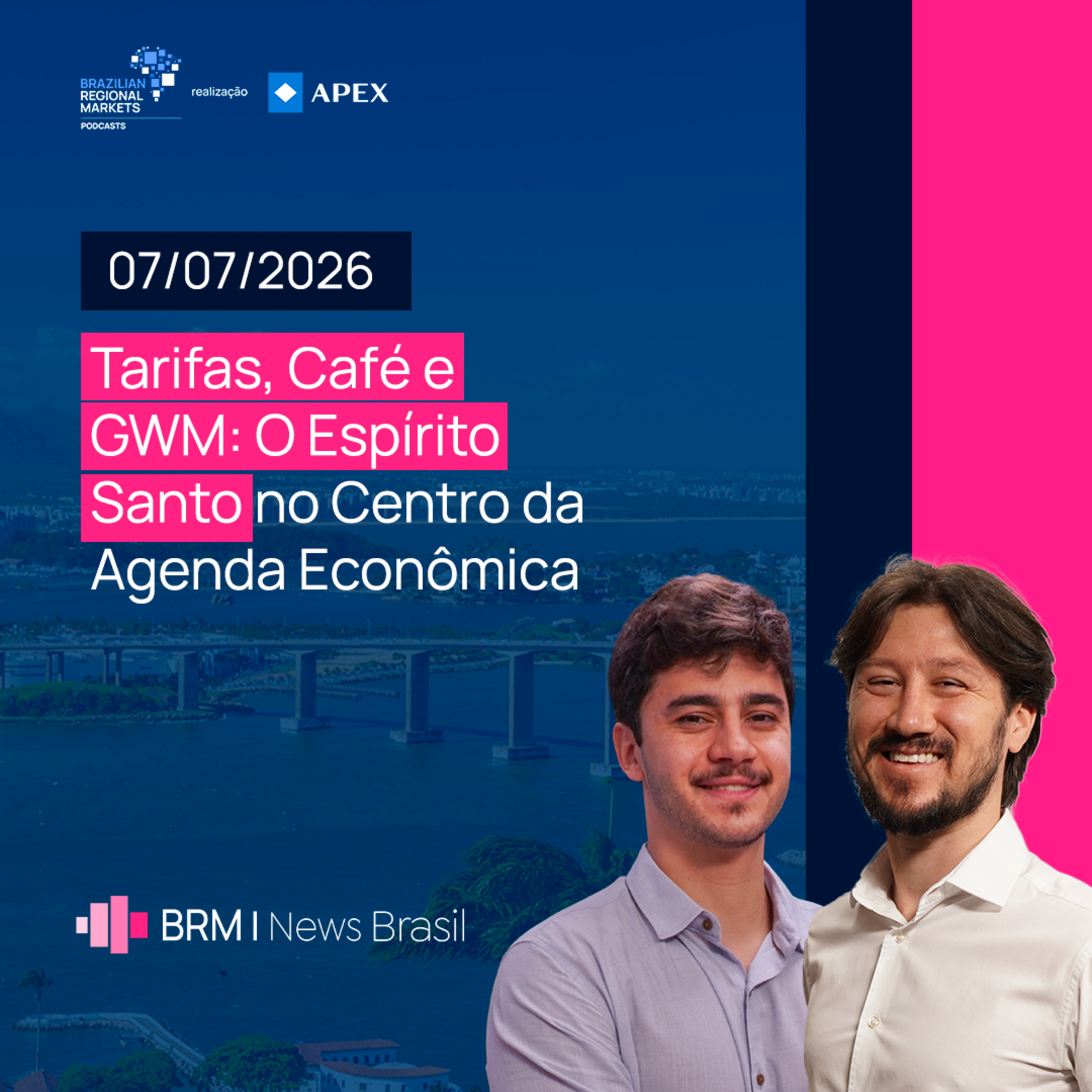 Tarifas, Café e GWM: O Espírito Santo no Centro da Agenda Econômica | BRM News - 07/06/2026 episode artwork
