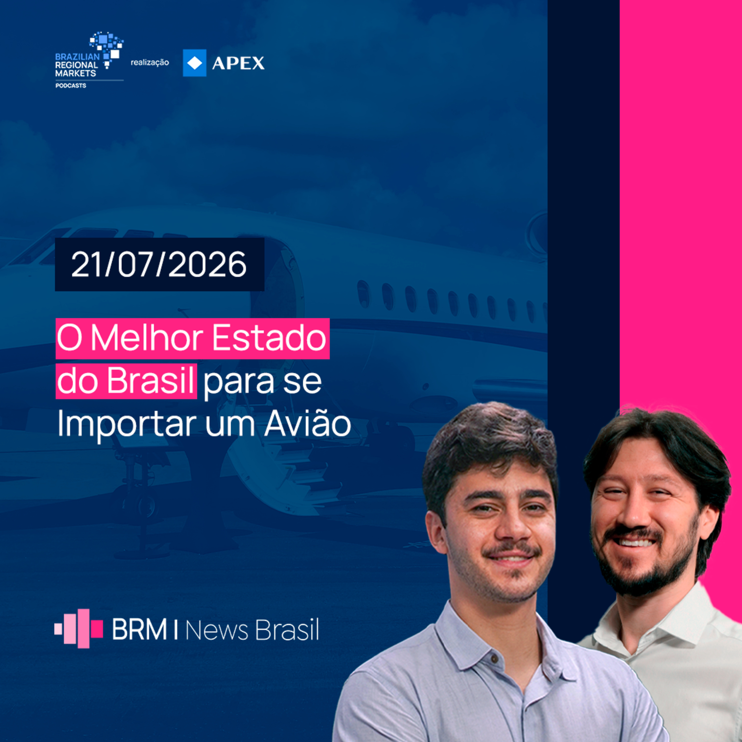 O Melhor Estado do Brasil para se Importar um Avião | BRM News - 21/07/2026 episode artwork