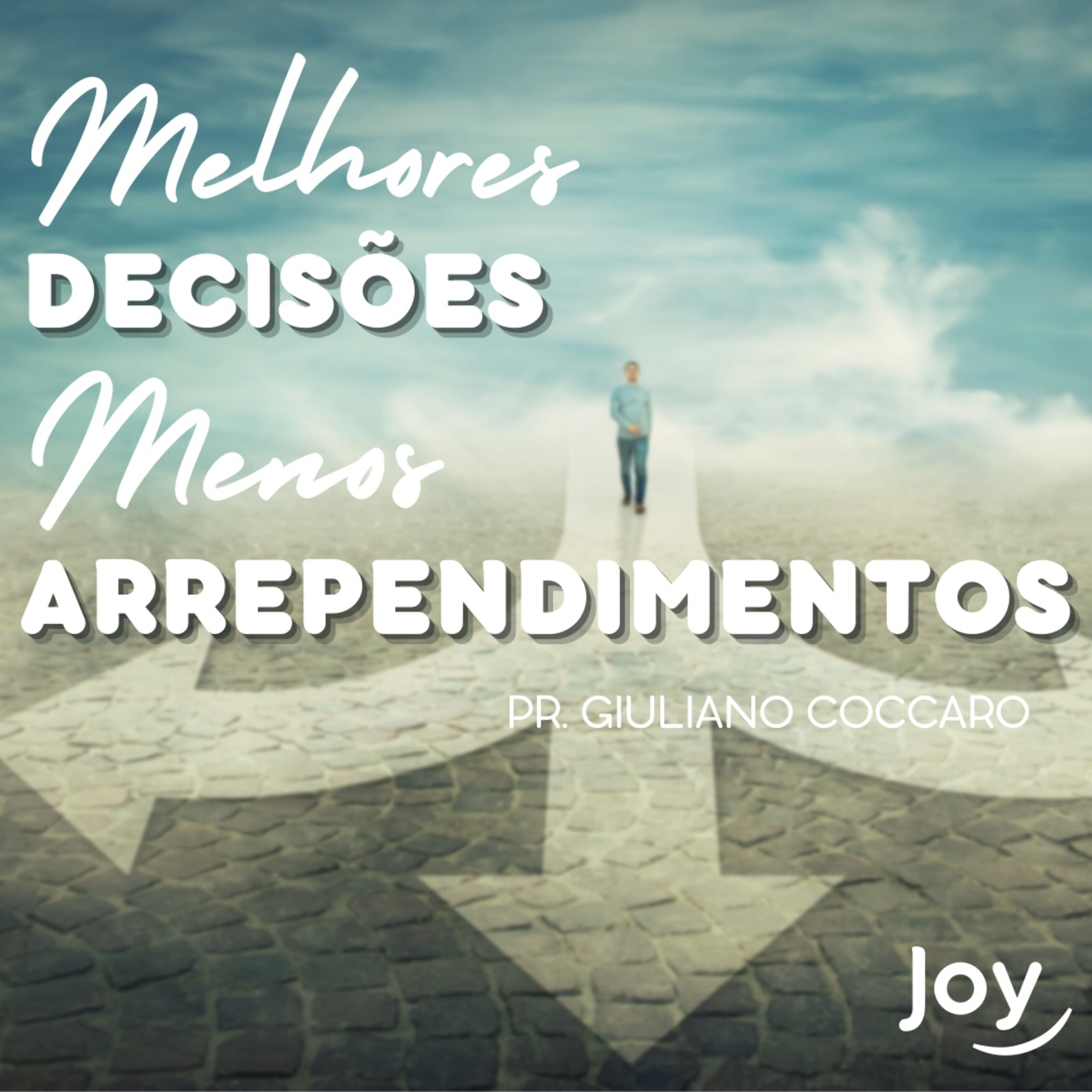 Melhores Decisões, Menos Arrependimentos - Pr. Giuliano Coccaro I Igreja Joy episode artwork