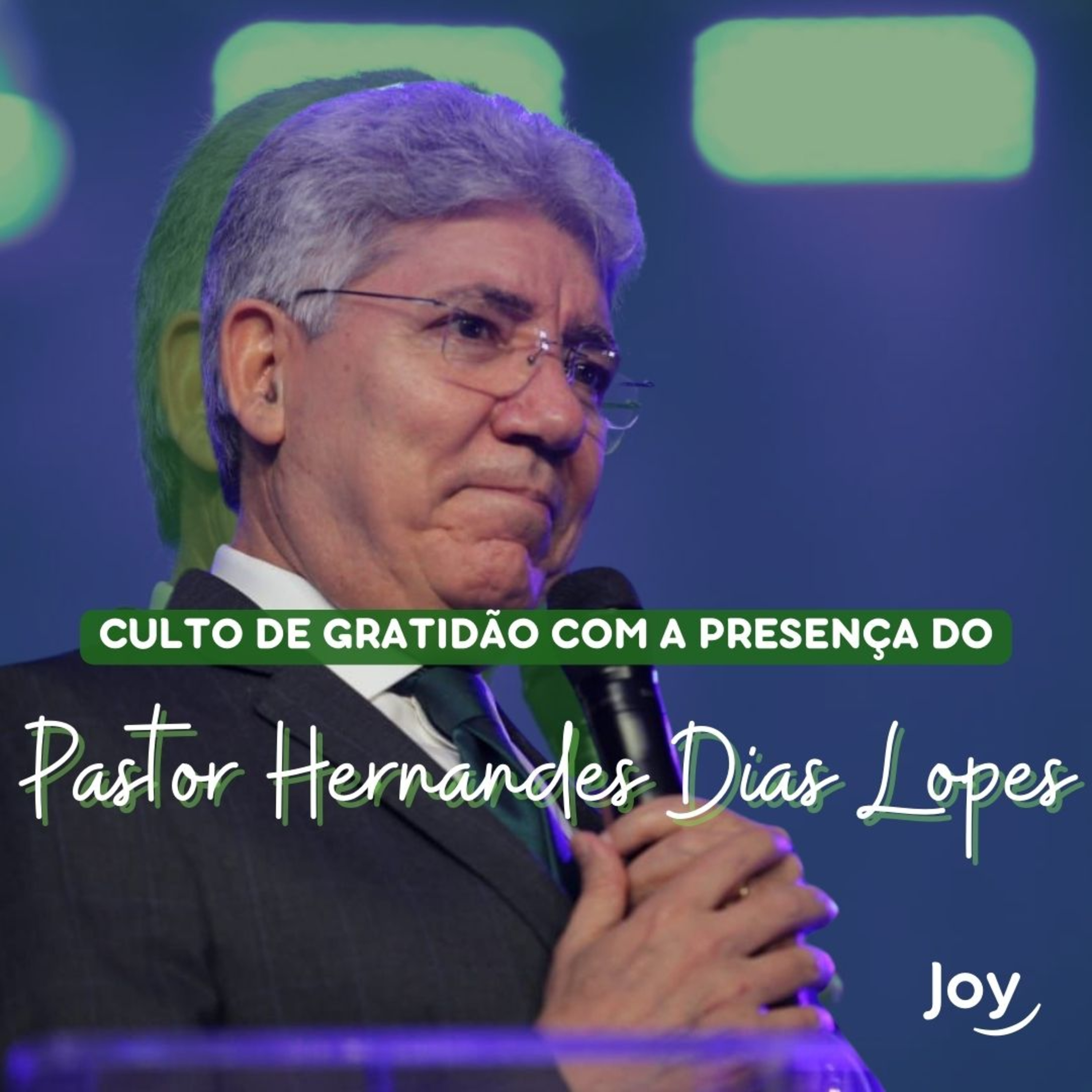 Culto de Gratidão Especial com Pr. Hernandes Dias Lopes I Igreja Joy episode artwork
