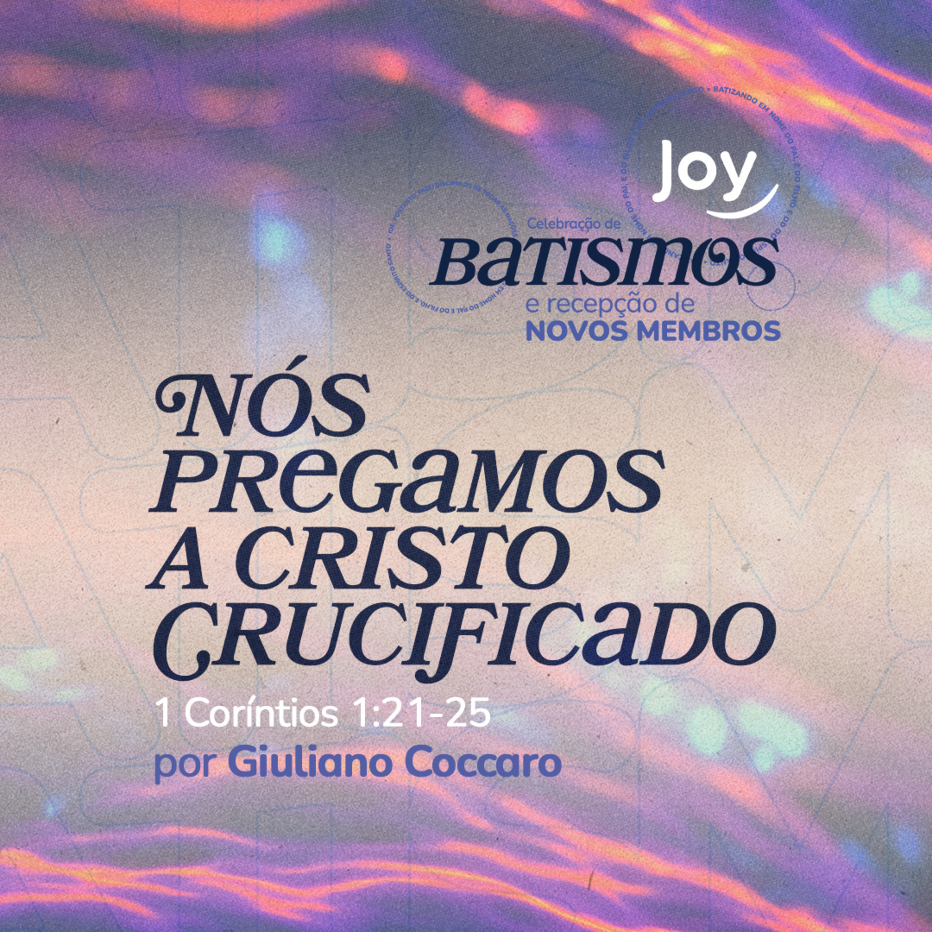 "Nós Pregamos a Cristo Crucificado" - Pr. Giuliano Coccaro | Igreja Joy episode artwork