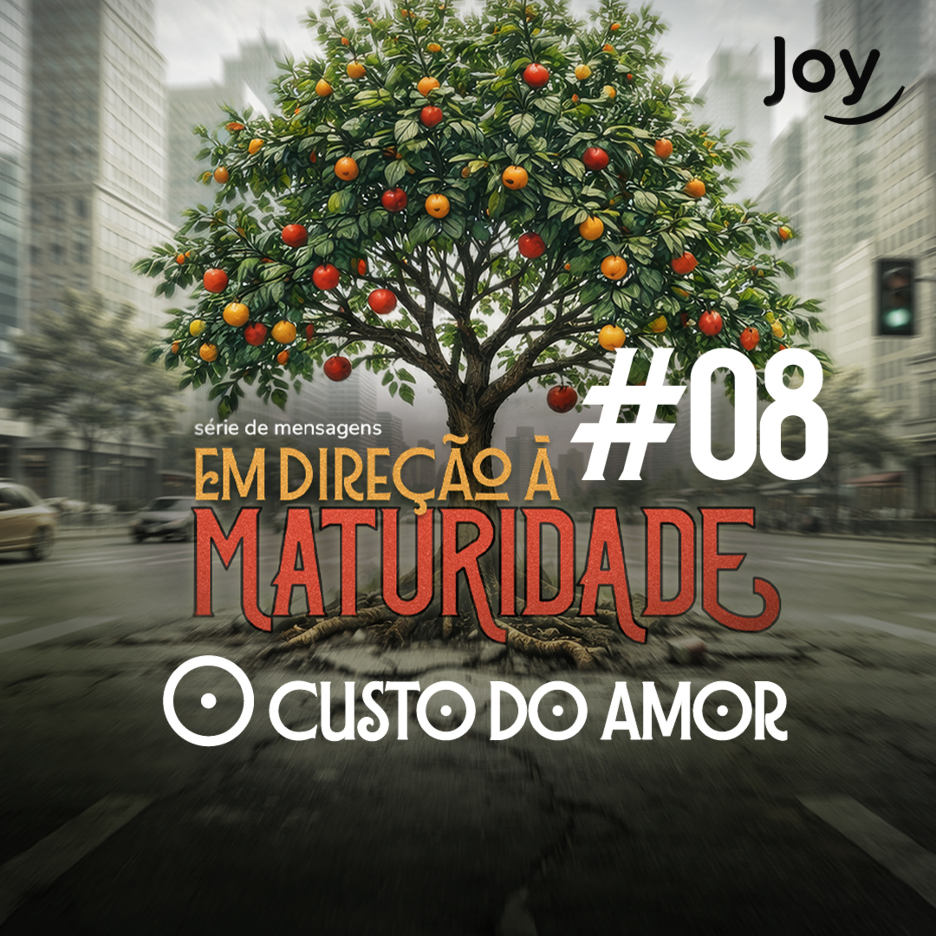 #08 "Em Direção à Maturidade - O Custo do Amor" - Presb. Vinicius Ronconi | Igreja Joy episode artwork