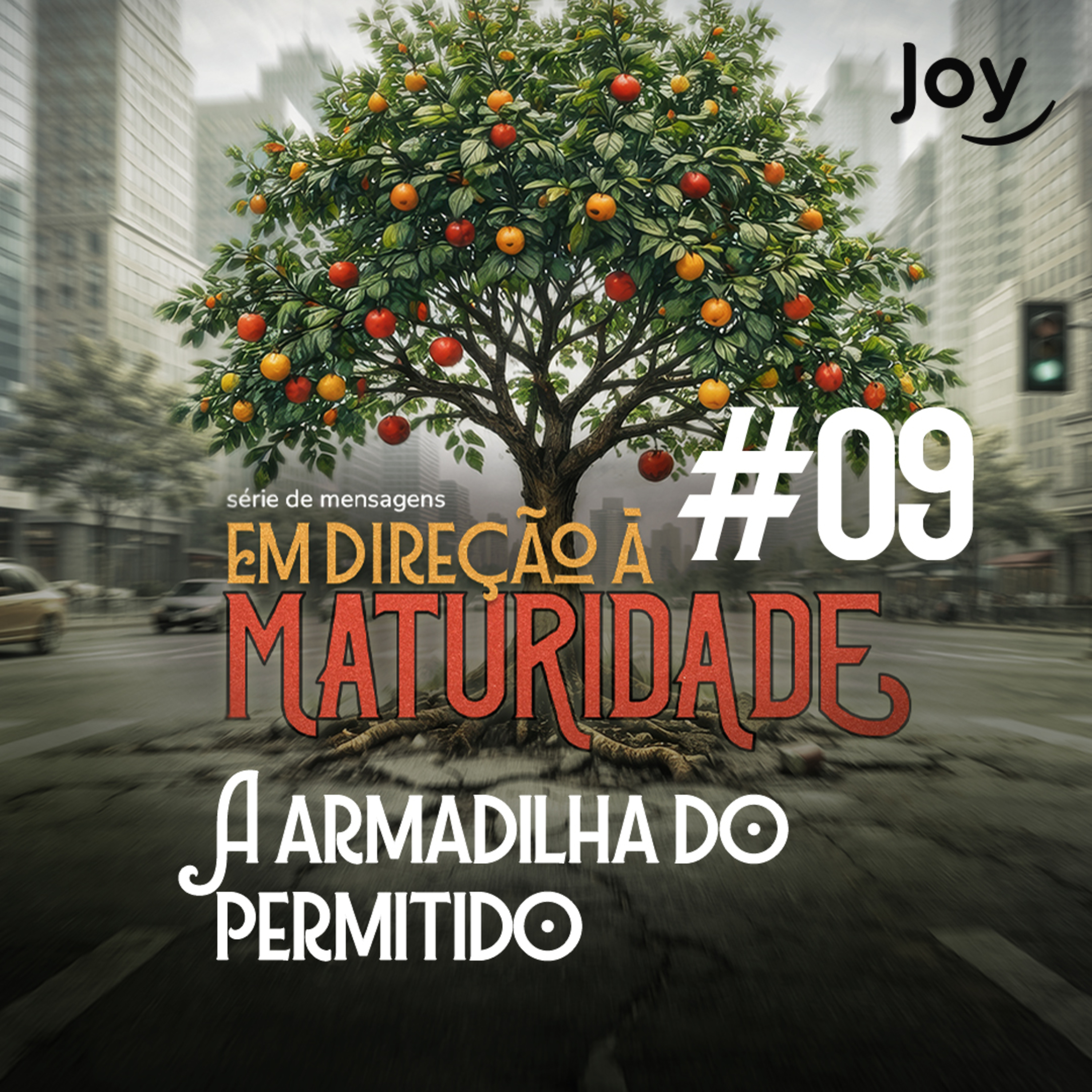 #09 "Em Direção à Maturidade - A Armadilha do Permitido" - Pr. Bruno Pires | Igreja Joy episode artwork