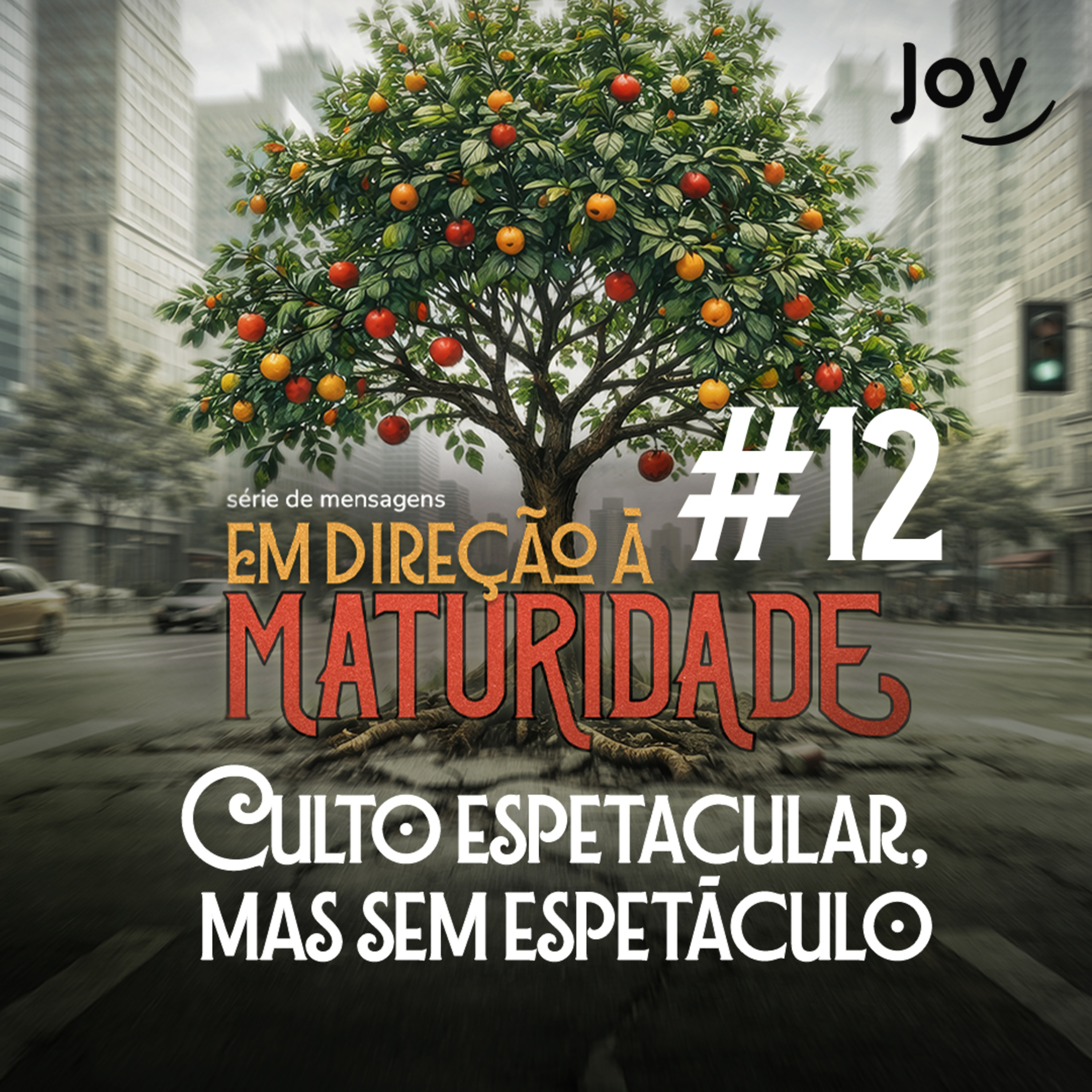 #12 "Em Direção à Maturidade - Culto Espetacular, mas sem Espetáculo" - Pr. Wellington Mariano | Igreja Joy episode artwork