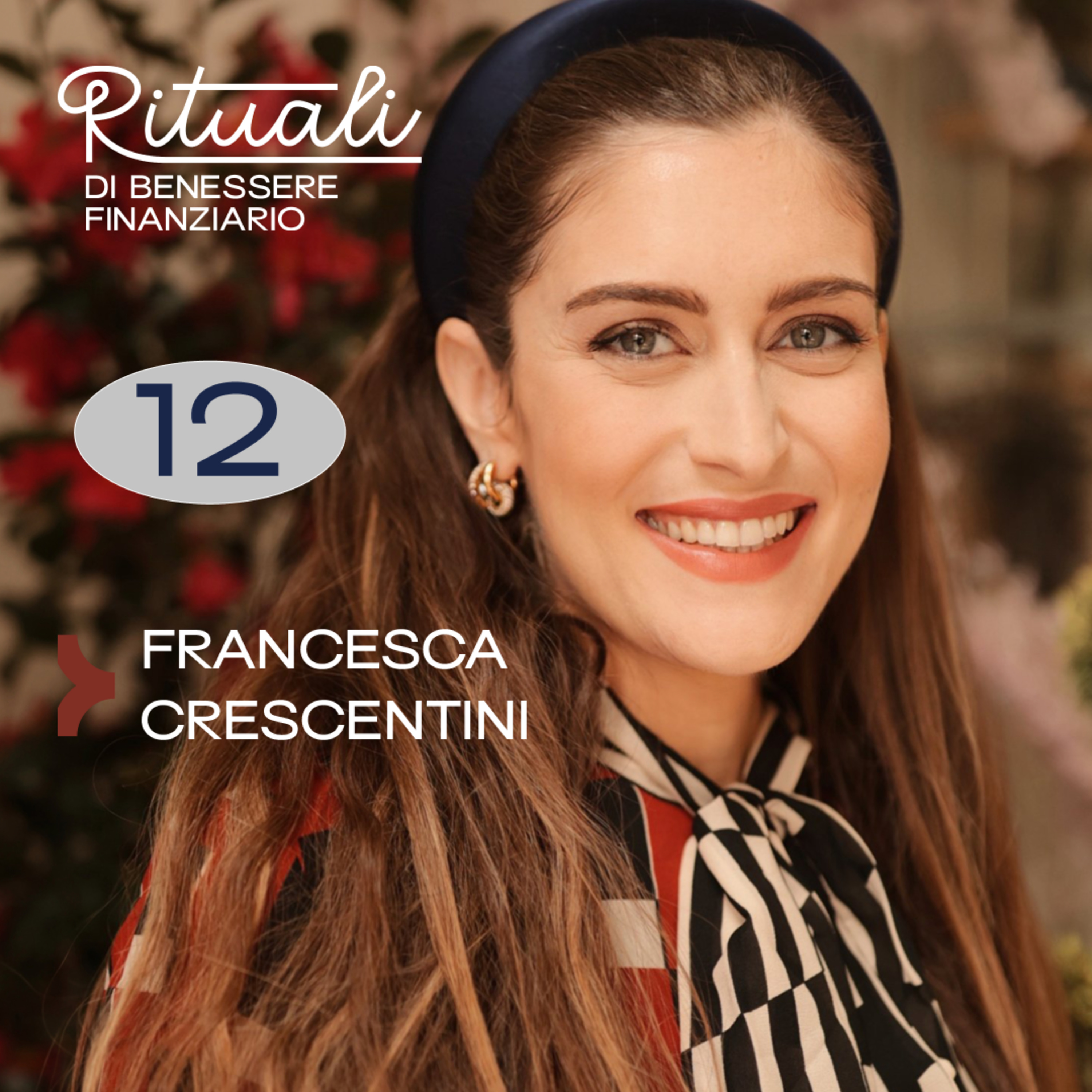 Rituali 12. Francesca Crescentini: «I miei hanno investito tanto su di me. E volevano il successo in cambio»