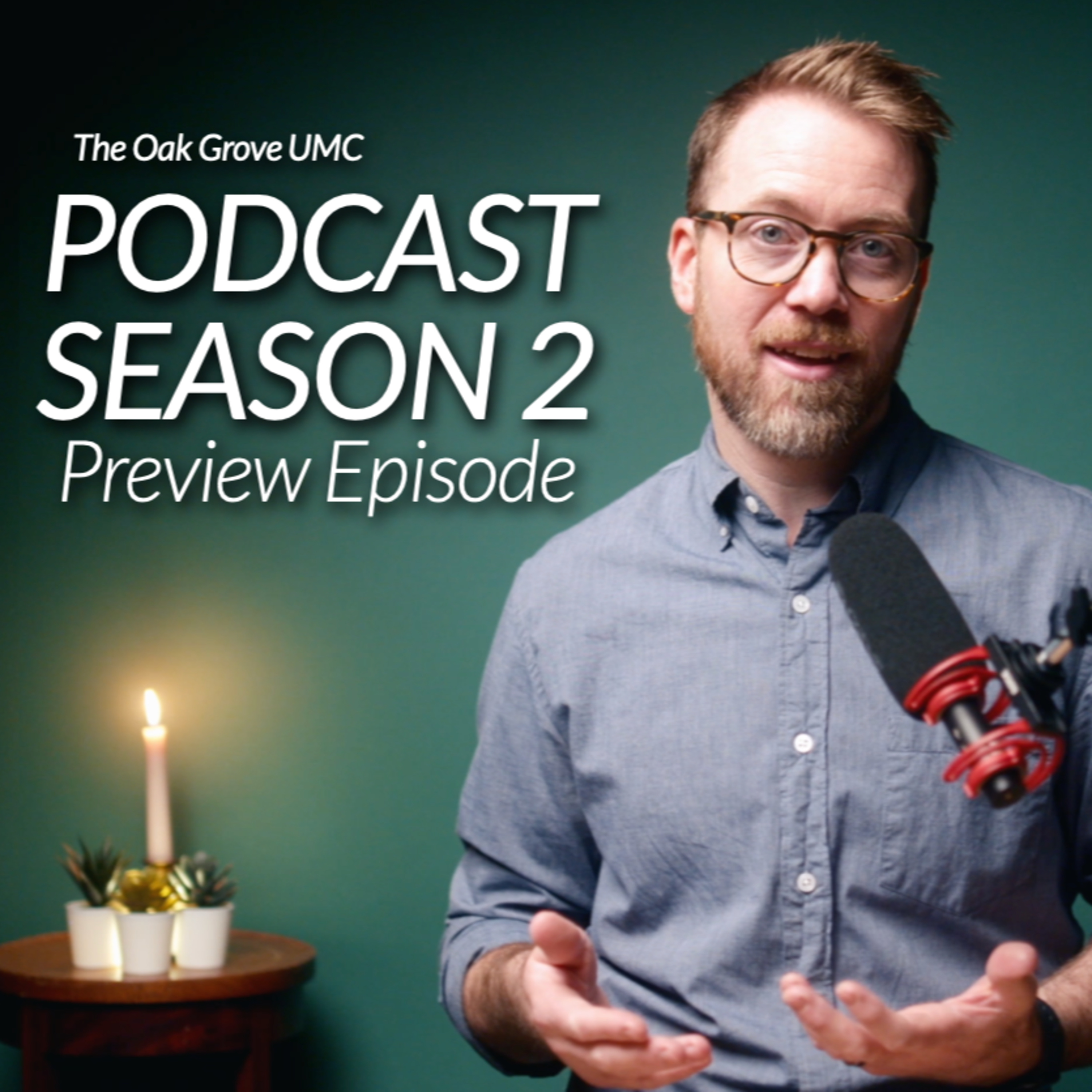 SEASON 2 of The Oak Grove UMC Podcast 🎙️✨ Preview Episode: What Makes Christmas, Christmas? episode artwork