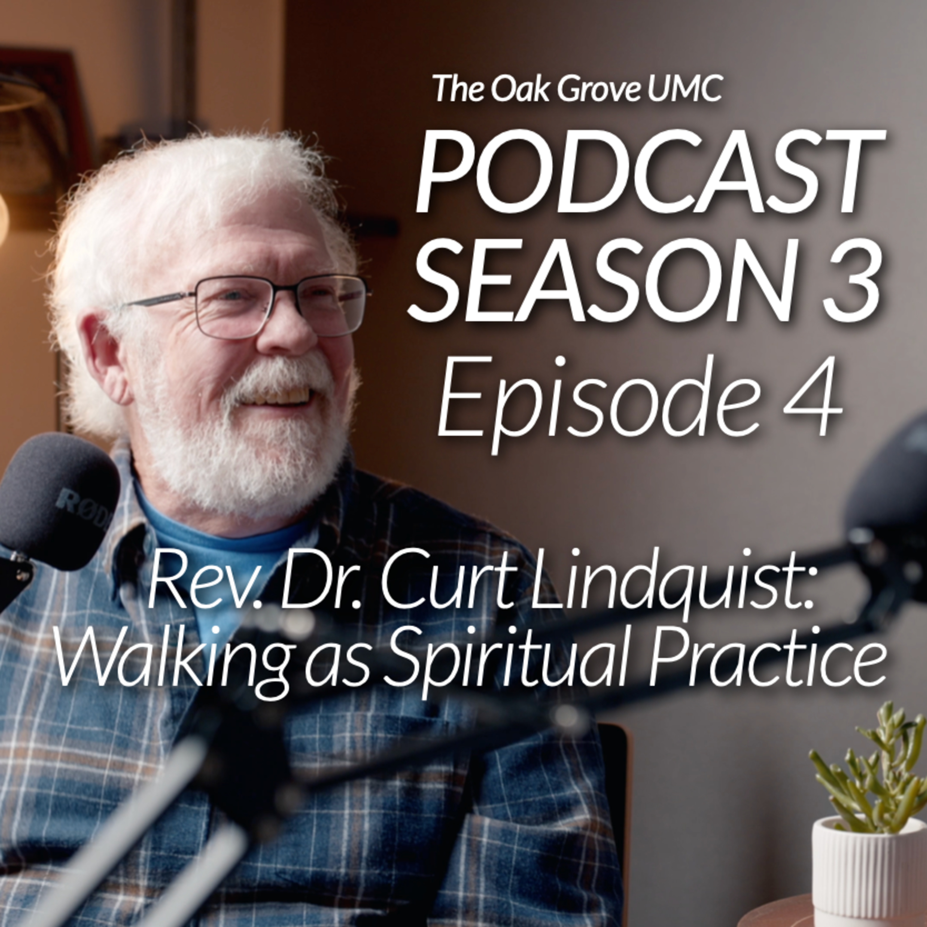 LENT Podcast 2024 // S3 EP4: Rev. Dr. Curt Lindquist (Professor Emeritus, Reinhardt University)) // "WALKING AS SPIRITUAL PRACTICE" episode artwork