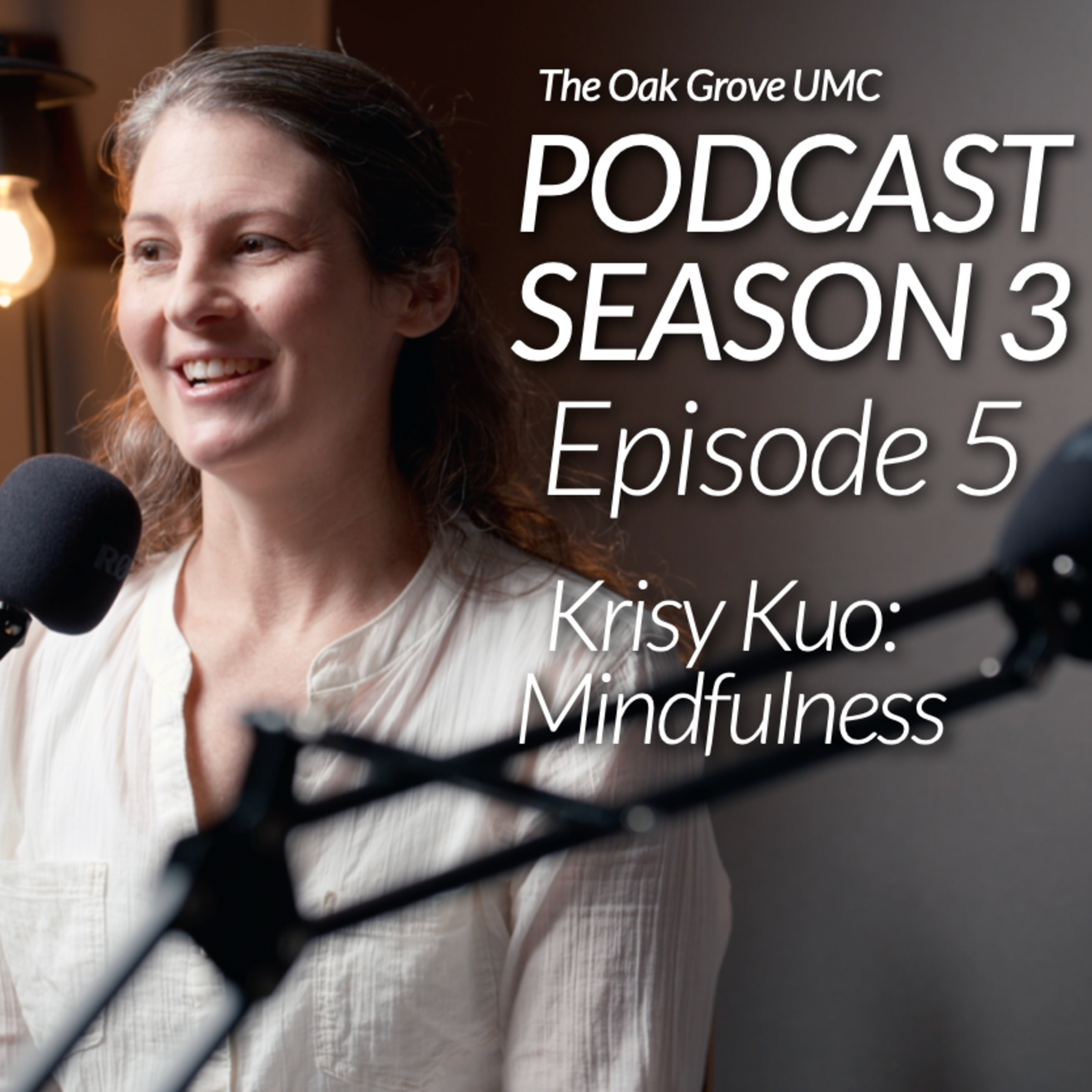 LENT Podcast 2024 // S3 EP5: Krisy Kuo (Director of Senior Adult Ministry) // "Mindfulness" episode artwork