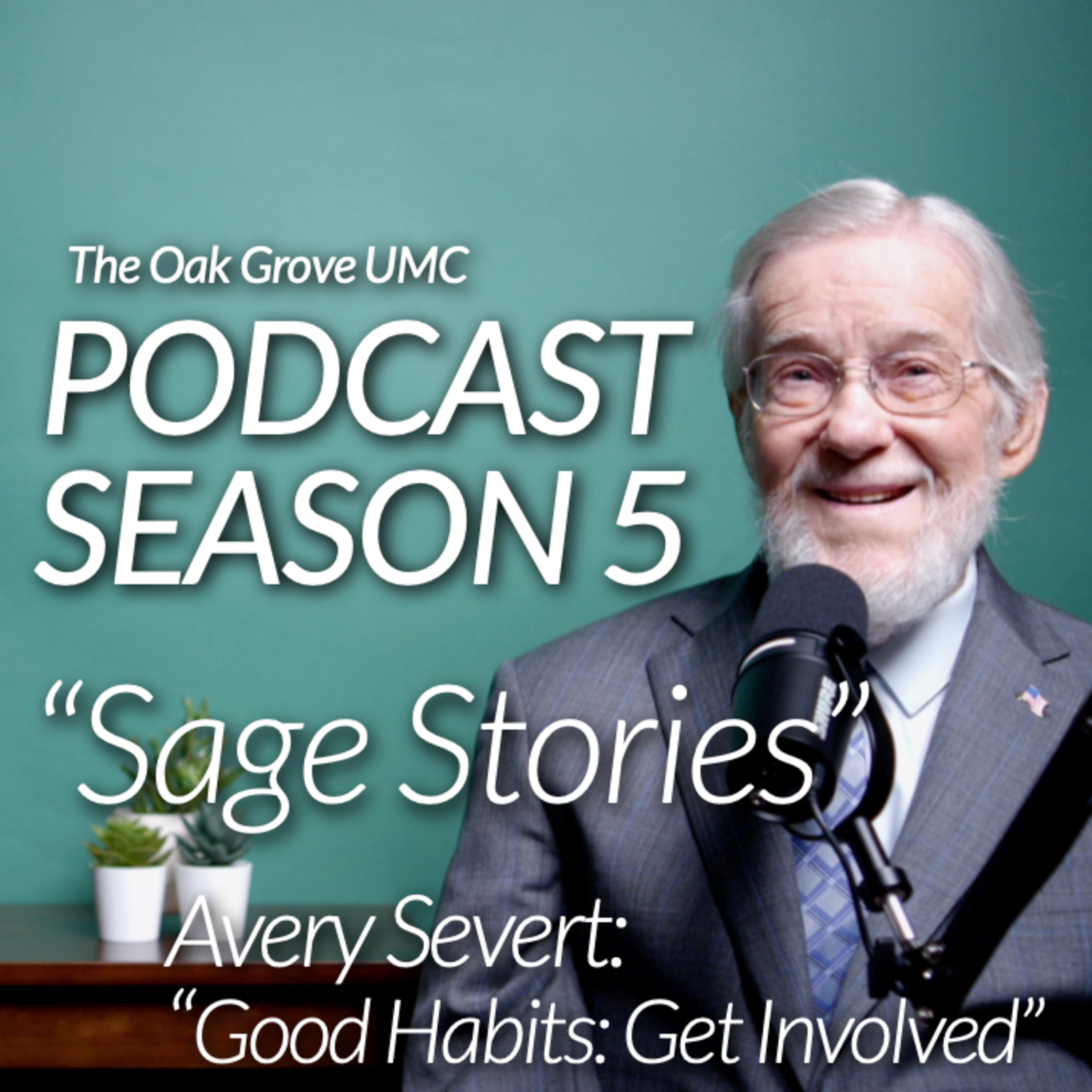 FALL PODCAST: "Sage Stories: Wisdom of Senior Adults" S5 Ep2: "Good Habits: Get Involved" with Veteran Avery Severt 🎙️✨ episode artwork