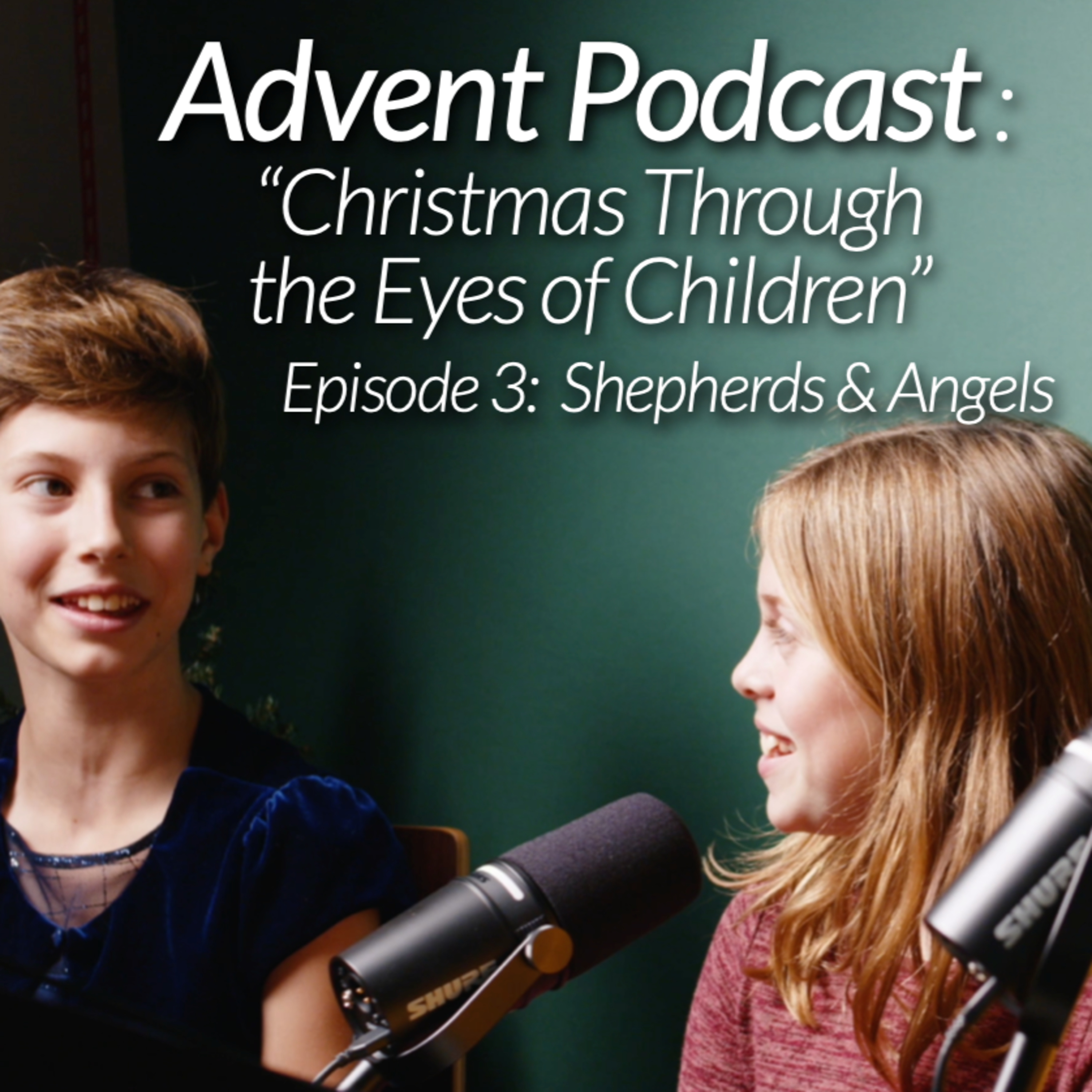 ADVENT PODCAST 🎄// Christmas Through the Eyes of Children // Episode 3: "The Shepherds and the Angels"  episode artwork