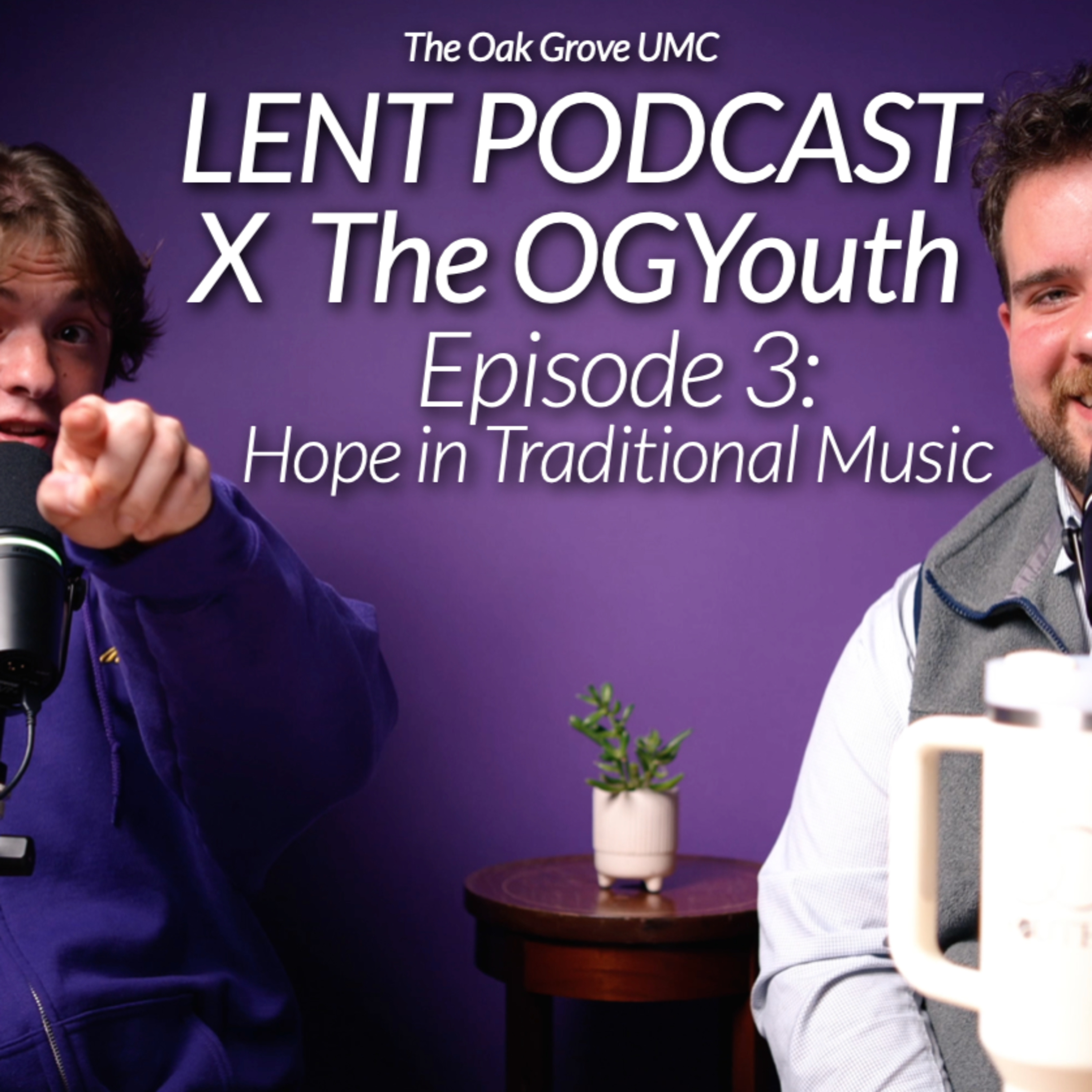 💜 LENT PODCAST X the OG Youth 2025 // EP 3: Hope In Traditional Music episode artwork