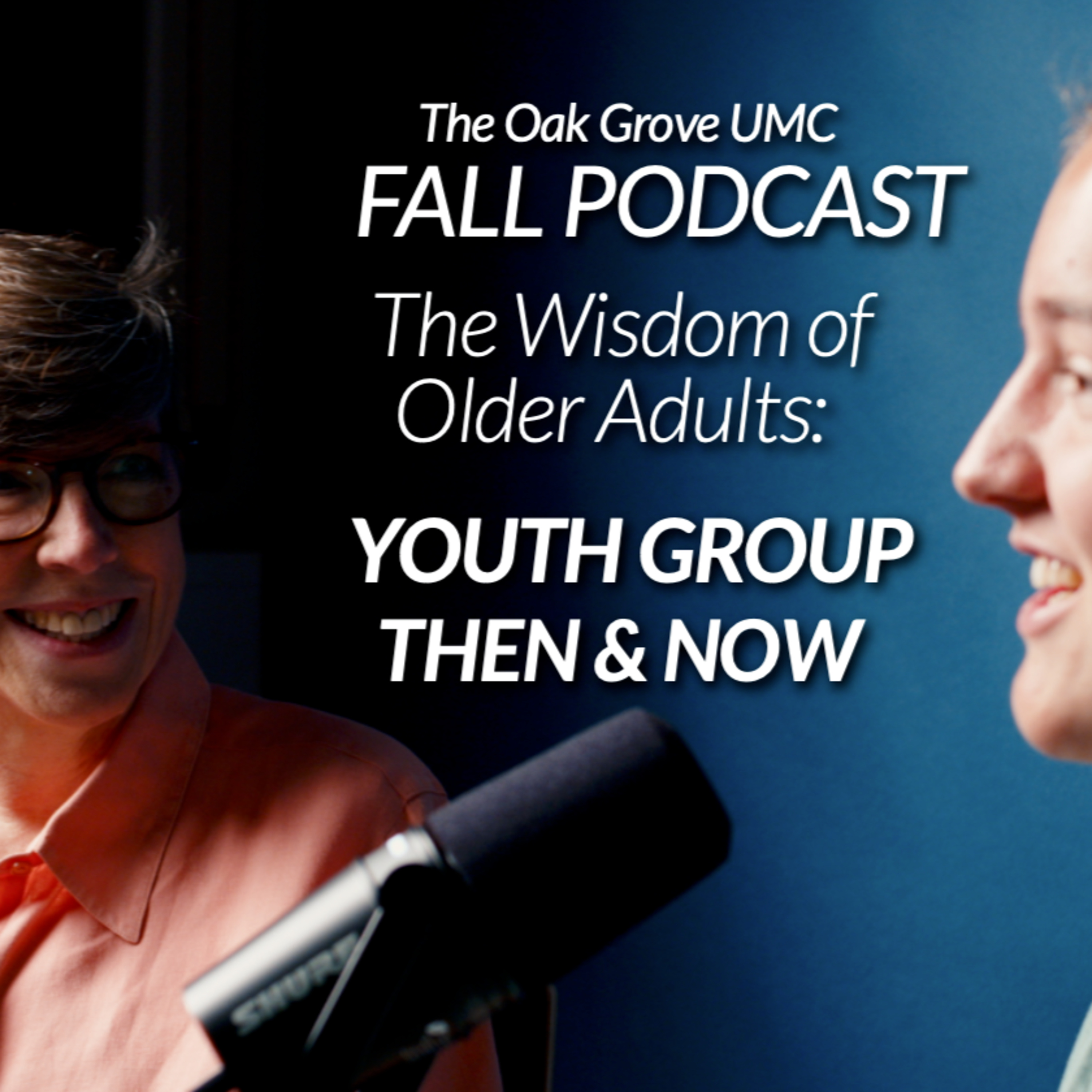 FALL Podcast 2025 // “The Wisdom of Older Adults" // EP 2: YOUTH GROUP: Then and Now 🎙️✨  episode artwork